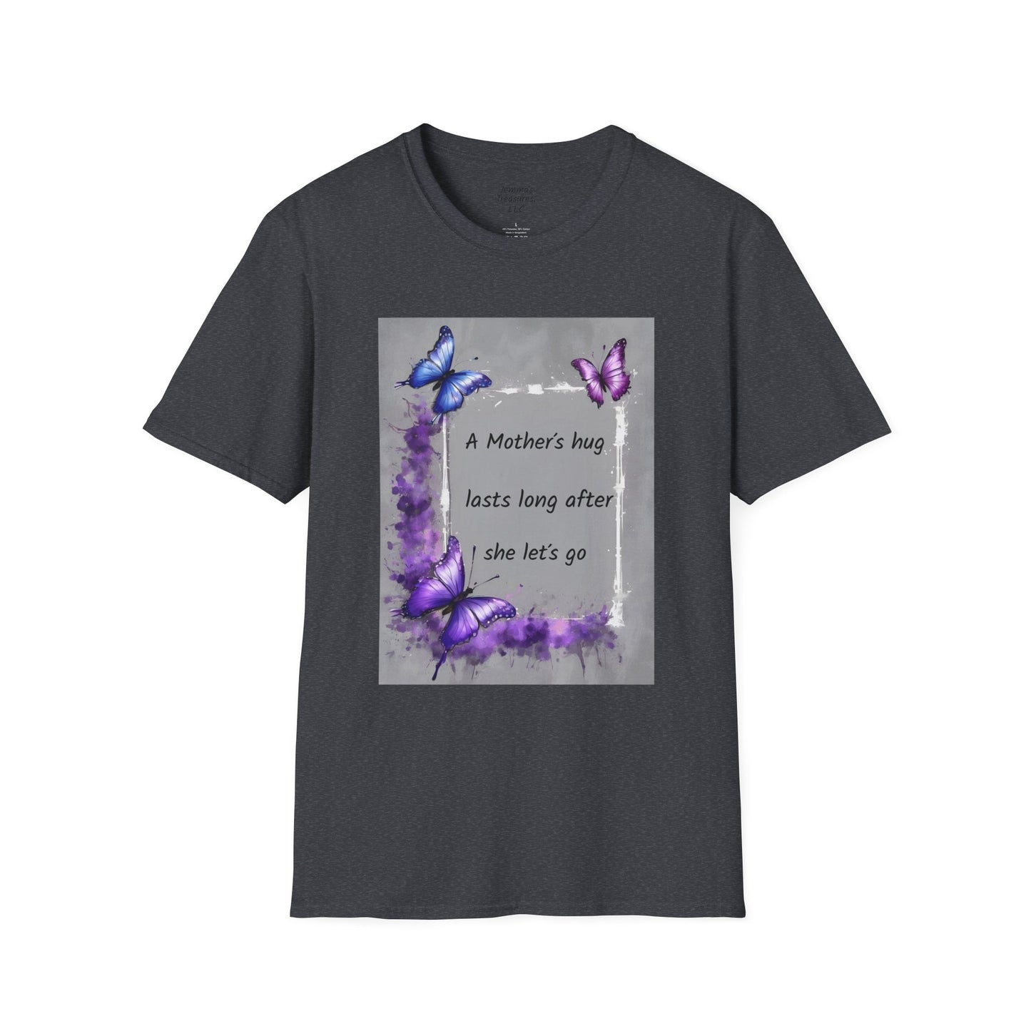 Unisex T-Shirt - "Die Umarmung einer Mutter hält noch lange an, nachdem sie uns losgelassen hat"