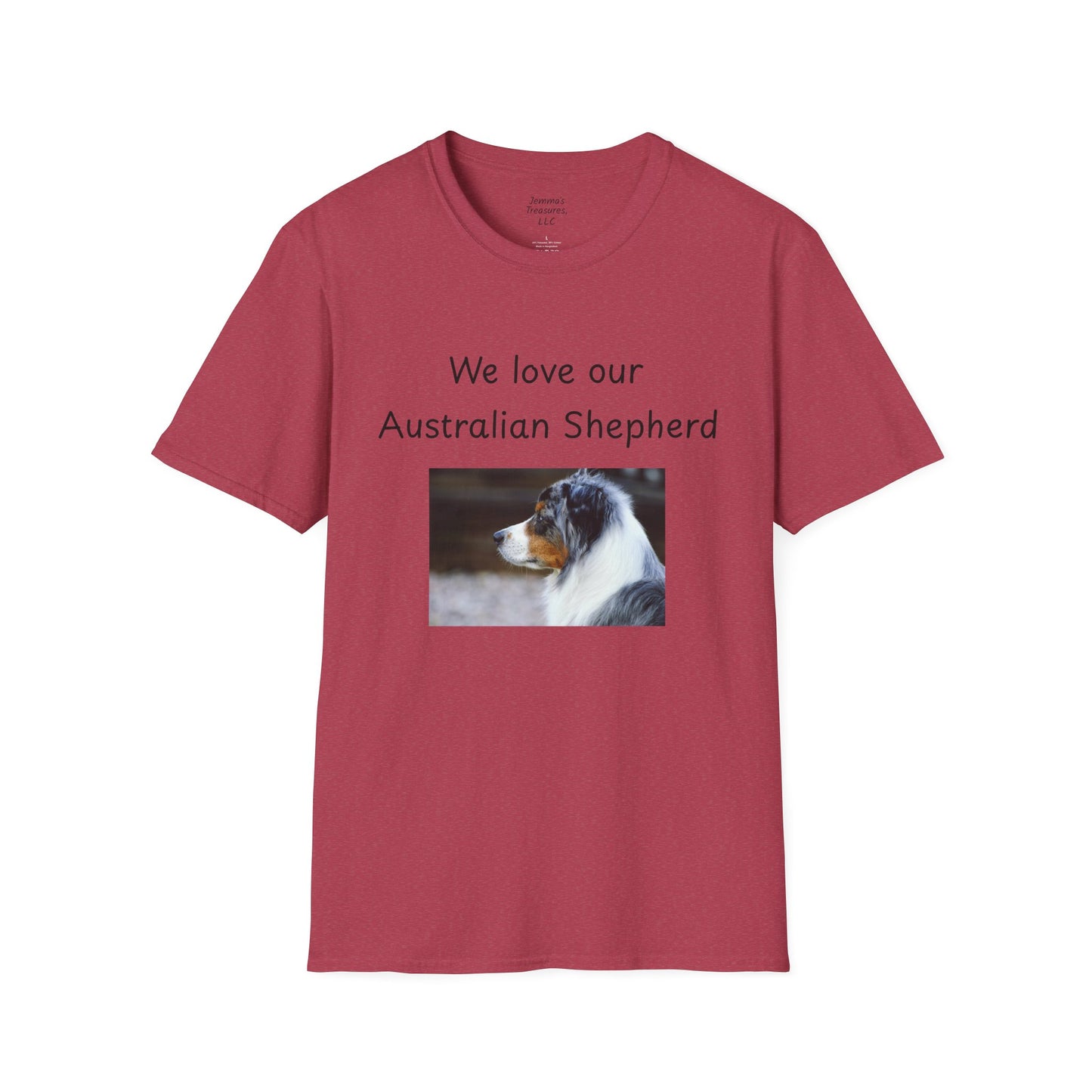 Unisex T-Shirt - "We Love Our Australian Shepherd" - Dog Owner Tee