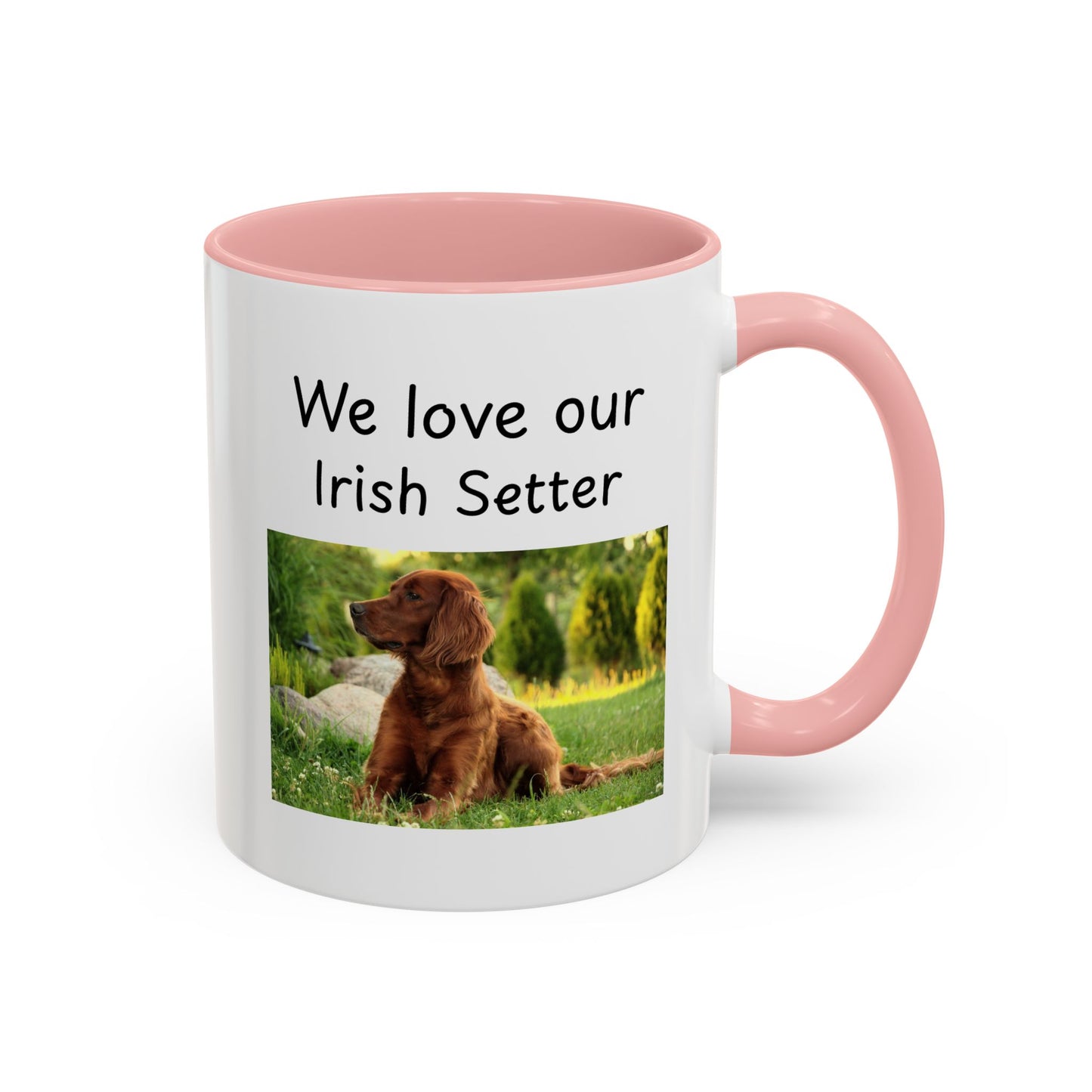 Ceramic Mug - "We Love Our Irish Setter"