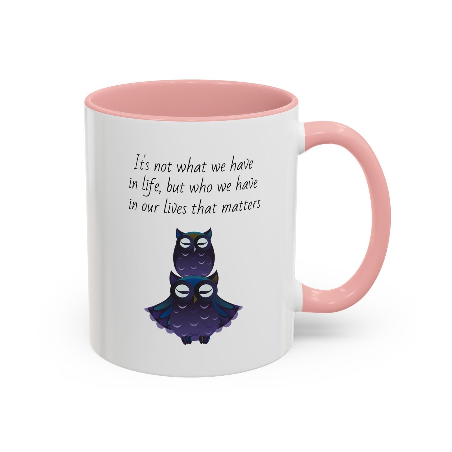 Mug - It's Not What We Have But Who That Matters (11oz)