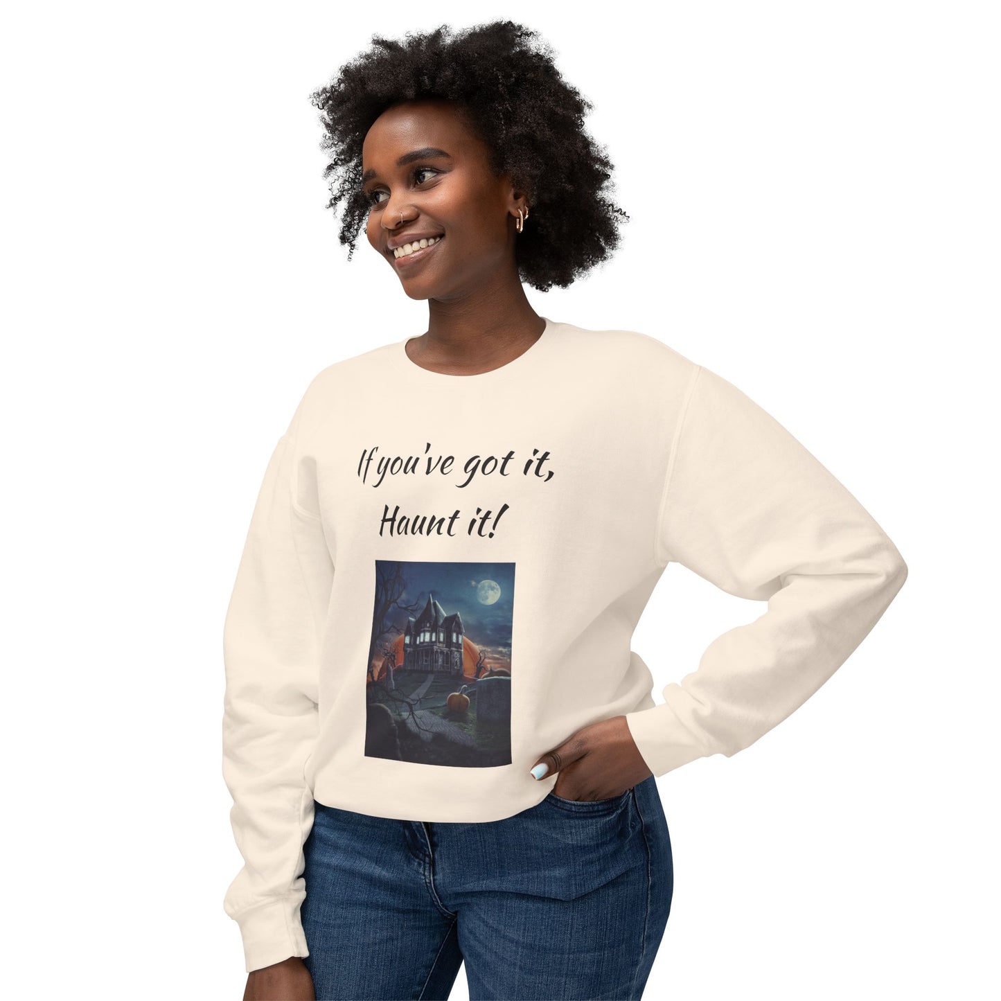 Halloween Lightweight Sweatshirt - "If You've Got It, Haunt It!"