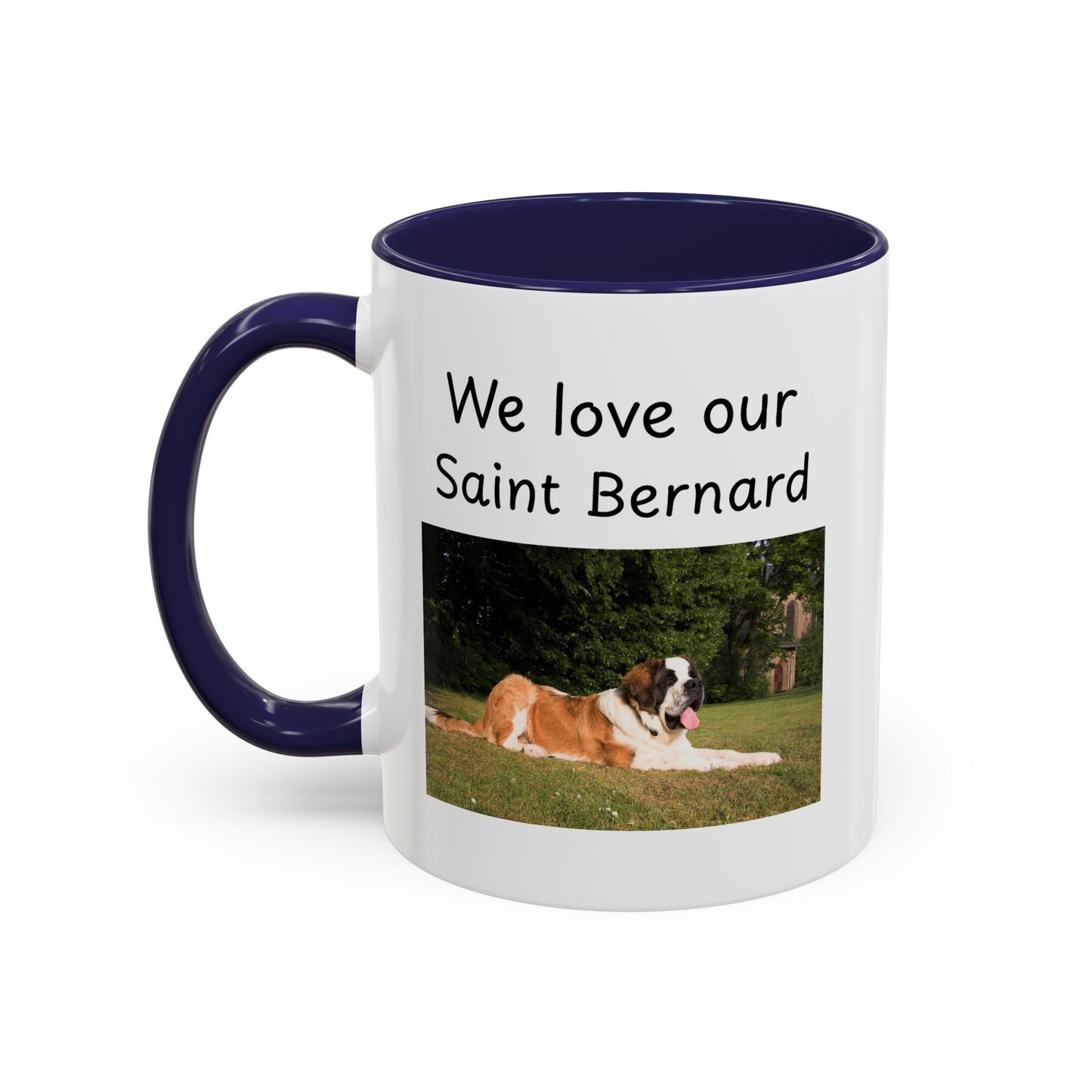 Ceramic Mug - "We Love Our Saint Bernard"