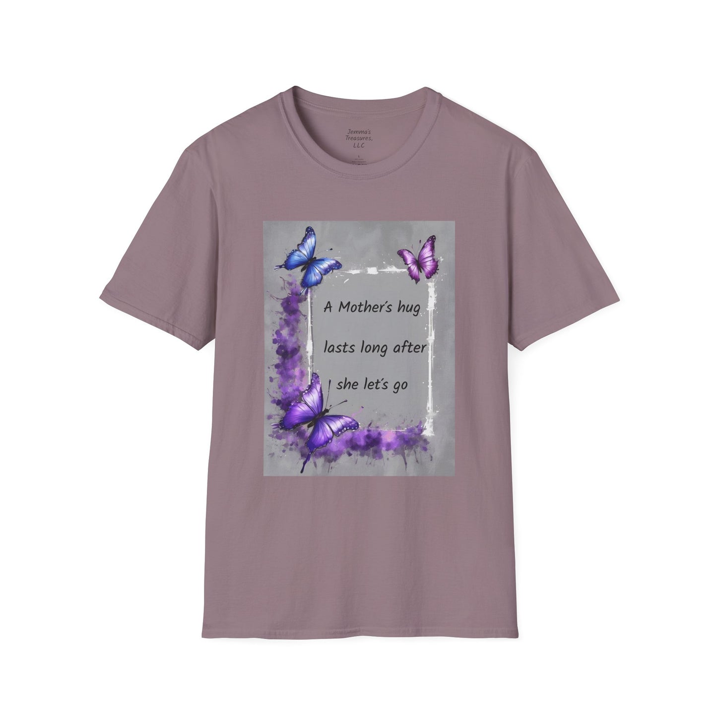 Unisex T-Shirt - "Die Umarmung einer Mutter hält noch lange an, nachdem sie uns losgelassen hat"