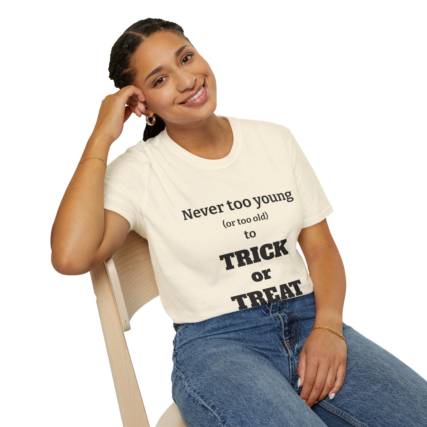'Never Too Young (Or Too Old) To Trick Or Treat' Halloween T-shirt