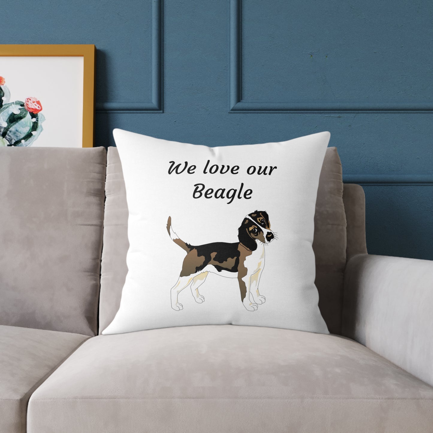 Square Pillow - "We Love Our Beagle"