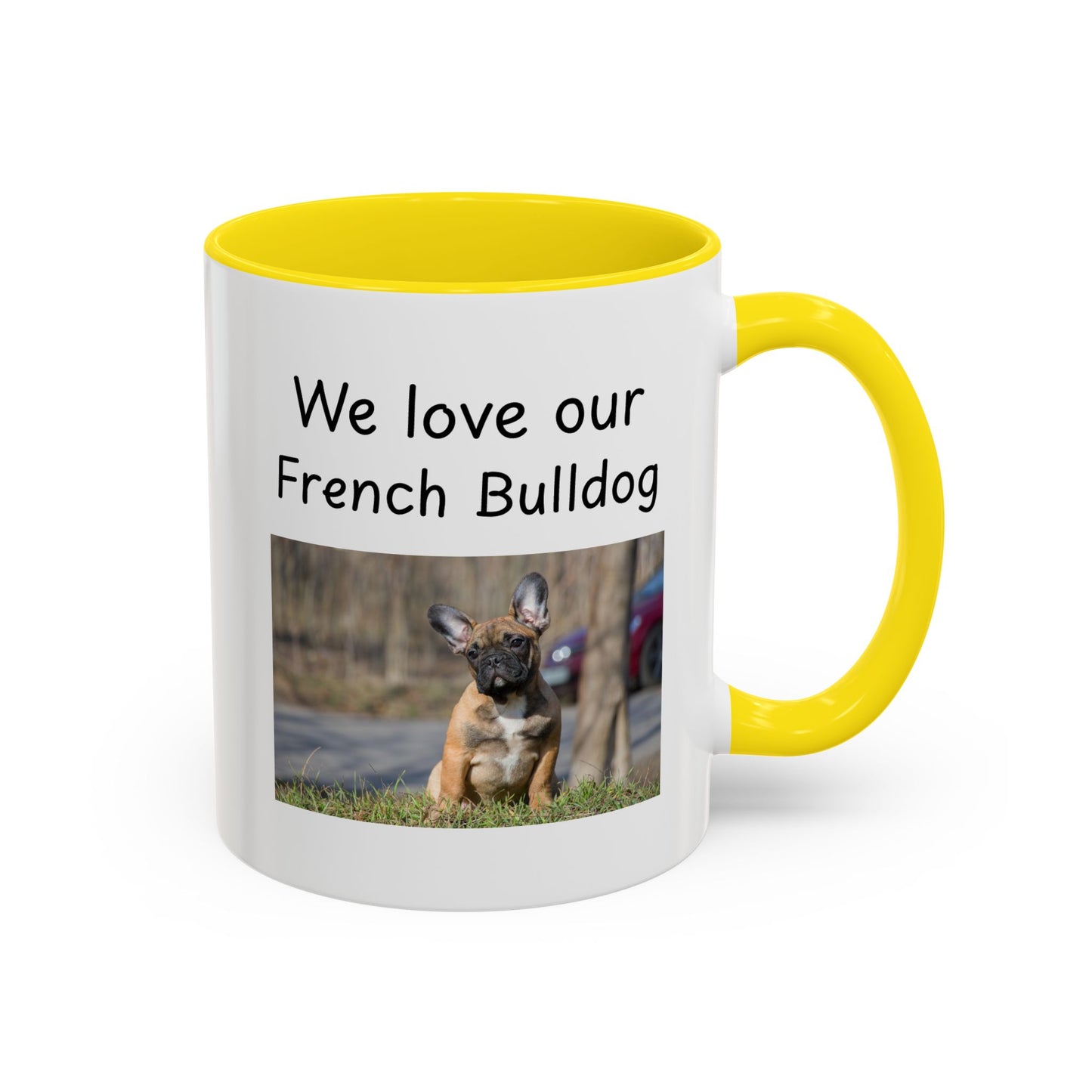 Ceramic Mug - "We Love Our French Bulldog"