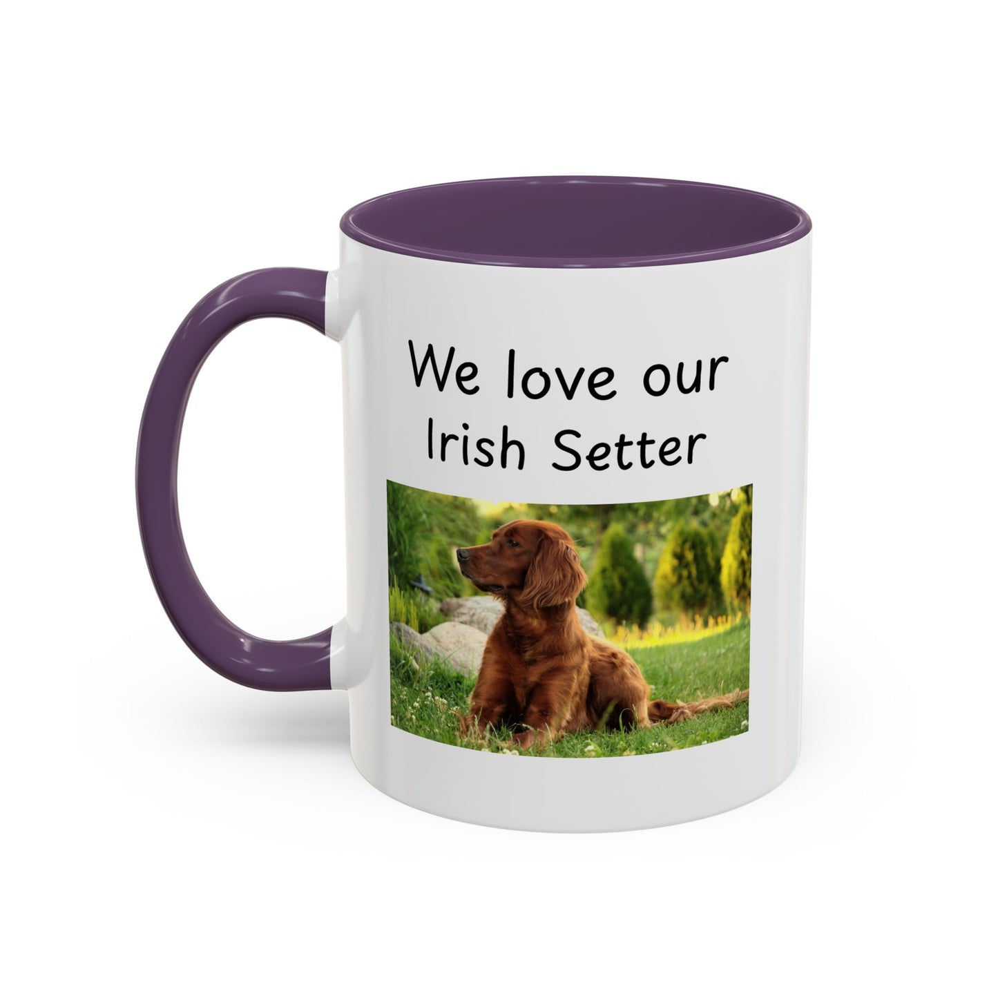Ceramic Mug - "We Love Our Irish Setter"