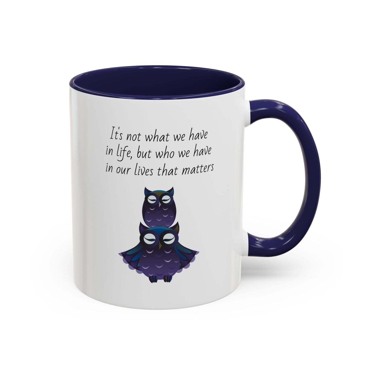 Mug - It's Not What We Have But Who That Matters (11oz)