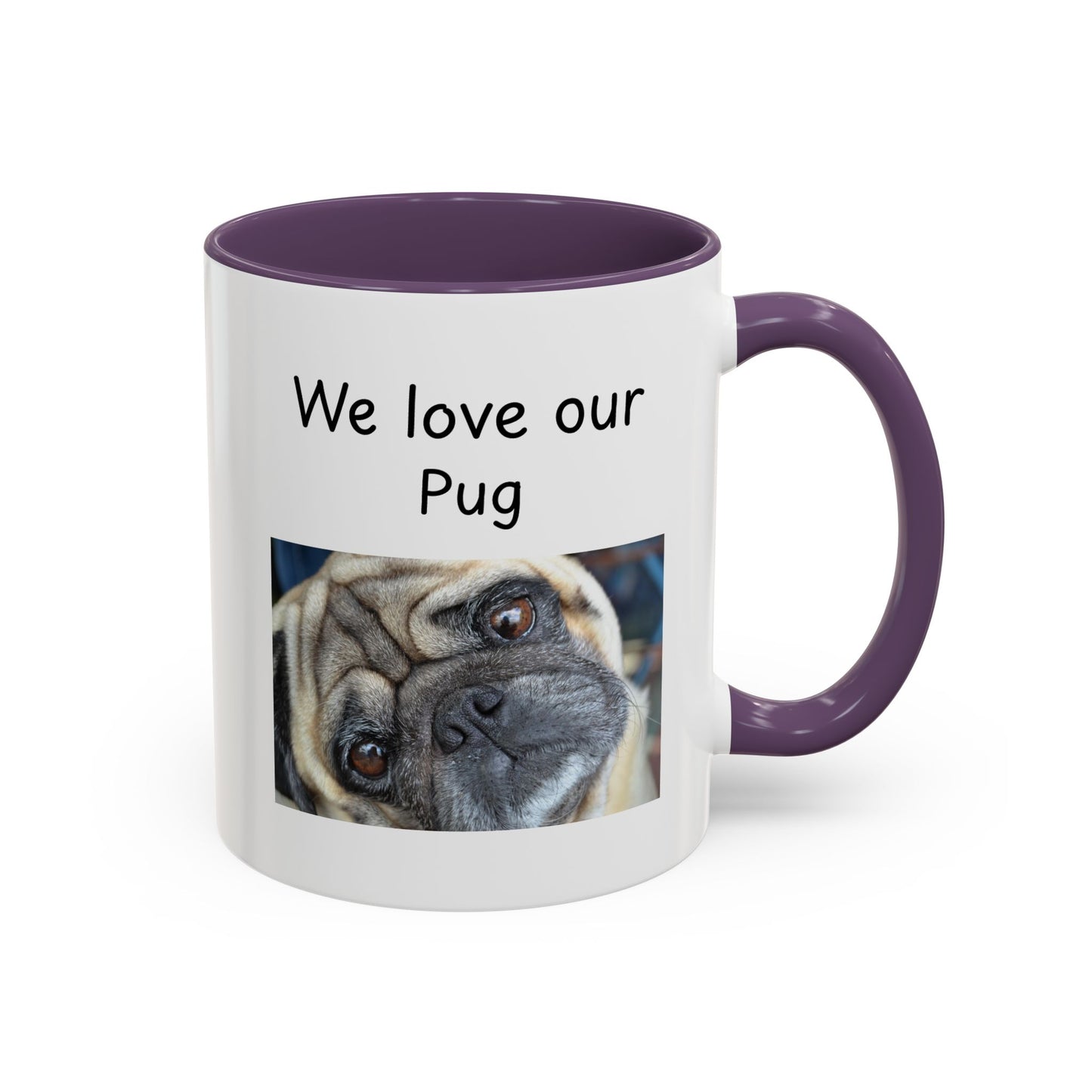 Ceramic Mug - "We Love Our Pug"