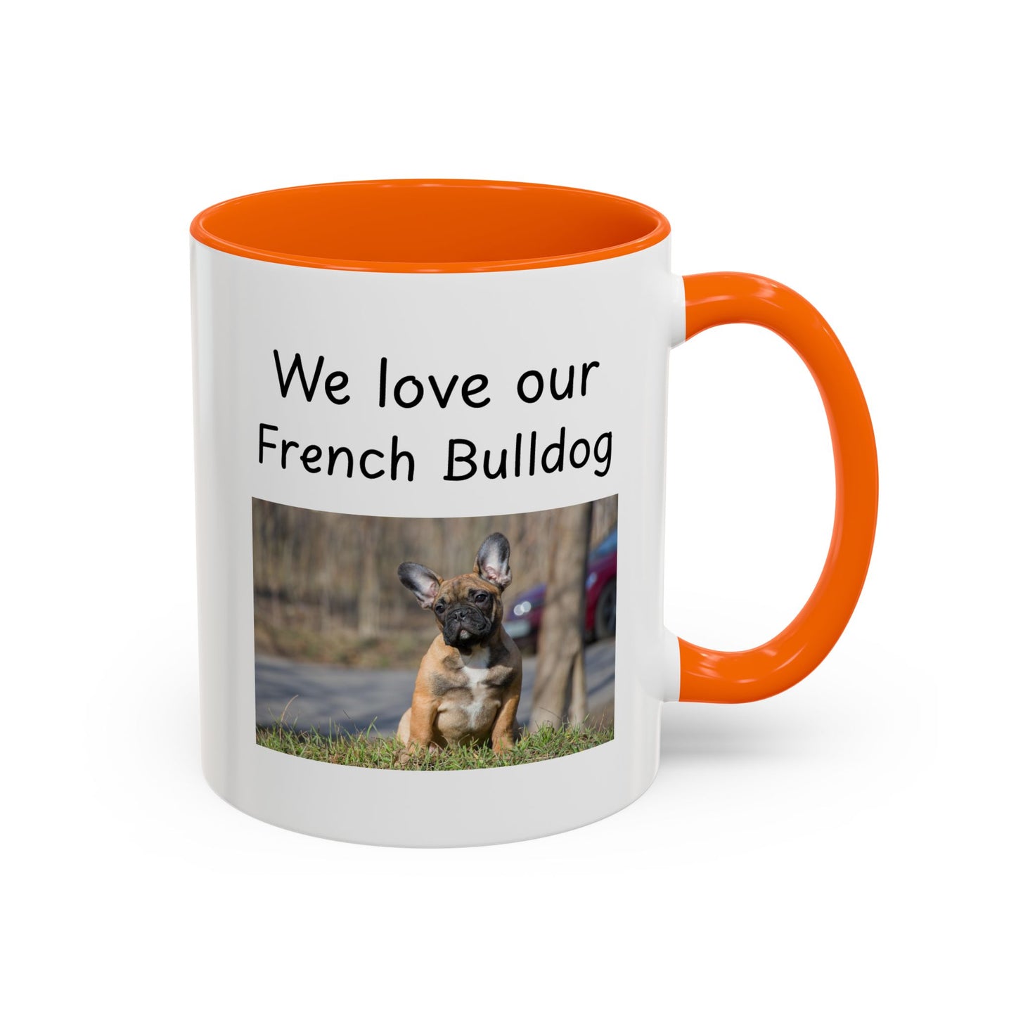 Ceramic Mug - "We Love Our French Bulldog"