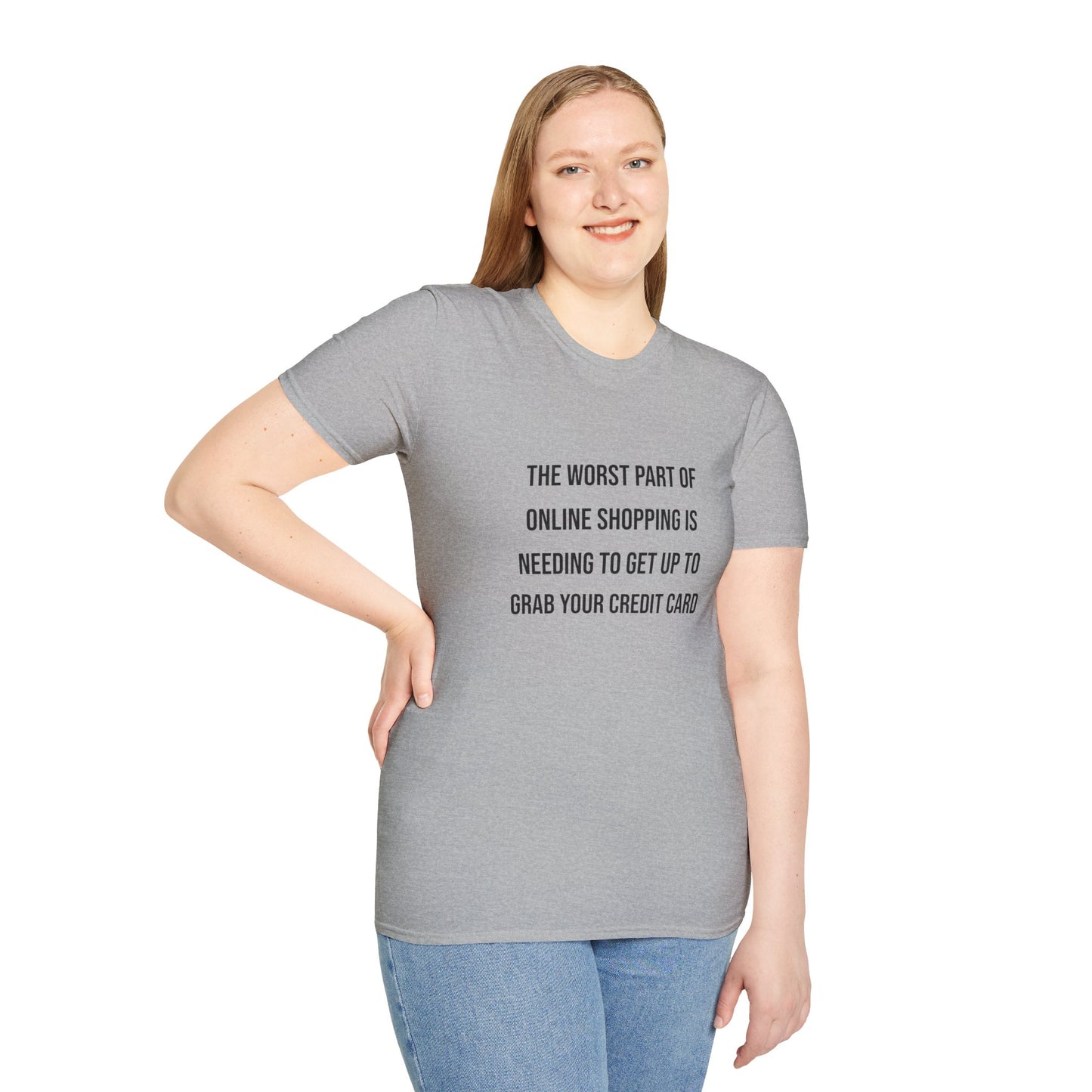 Unisex T-shirt - Funny Online Shopping Quote