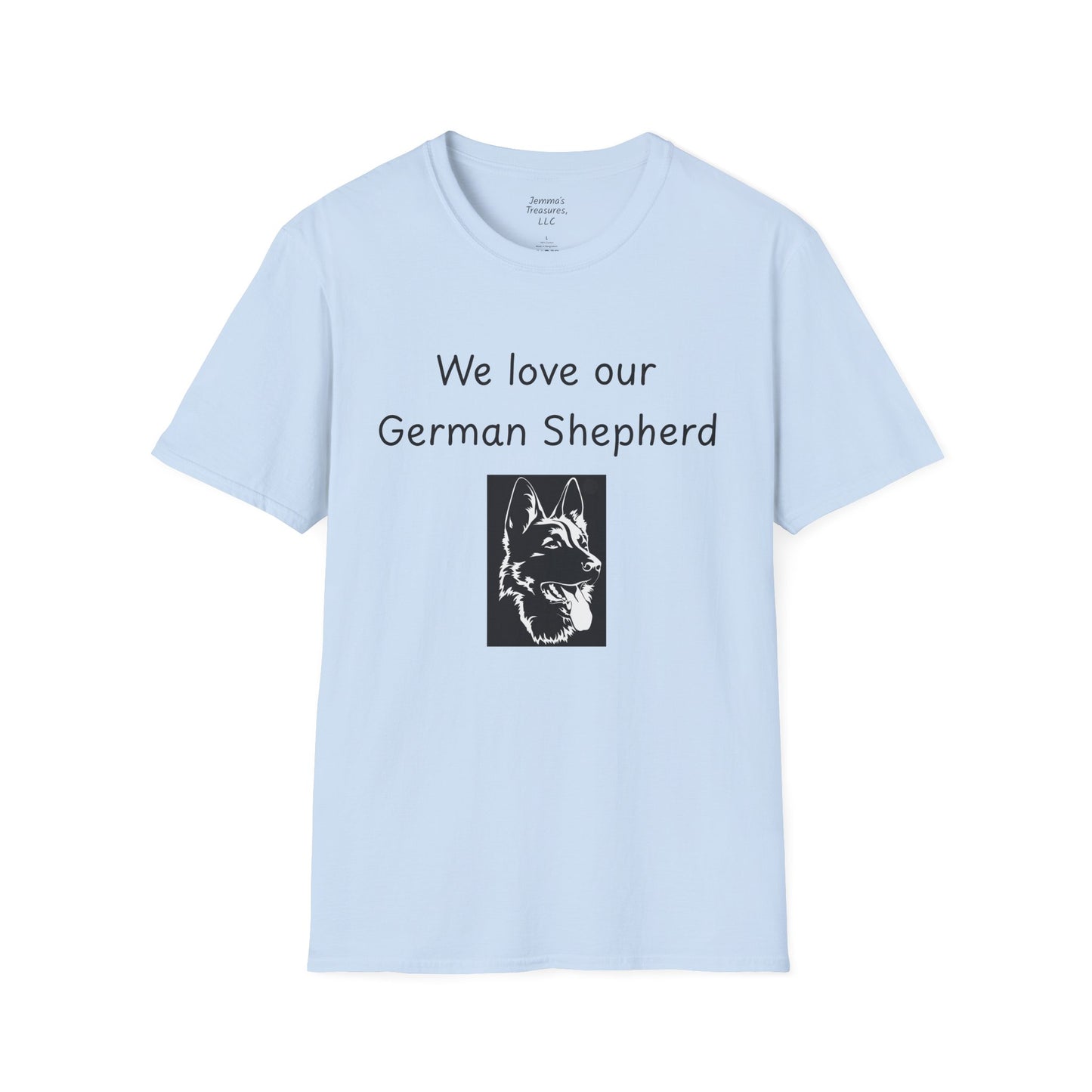Unisex T-Shirt - "We Love Our German Shepherd" - Dog Owner Tee