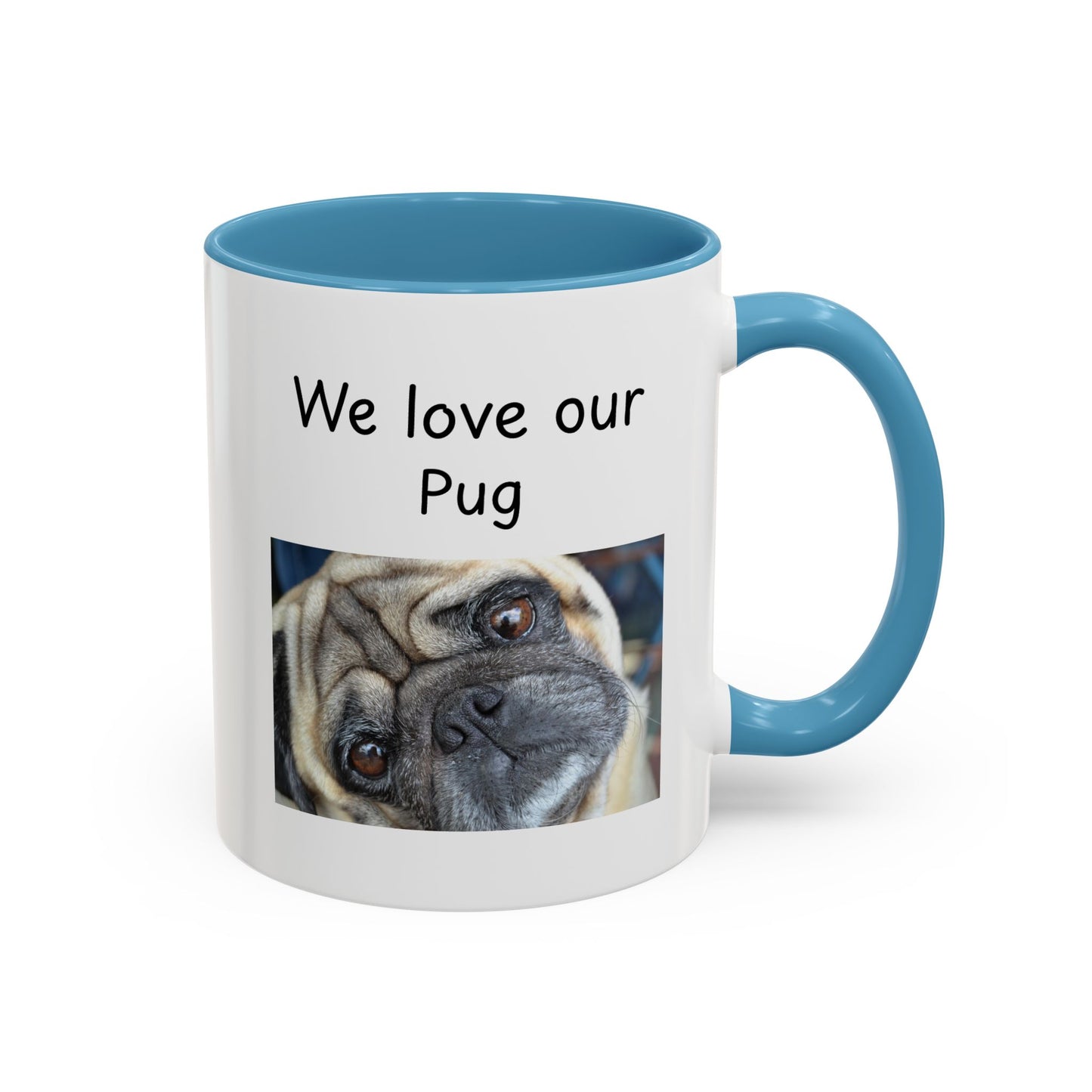 Ceramic Mug - "We Love Our Pug"