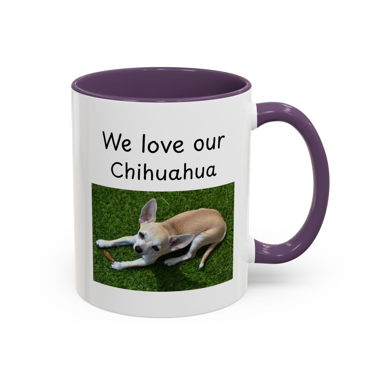 Ceramic Mug - "We Love Our Chihuahua"