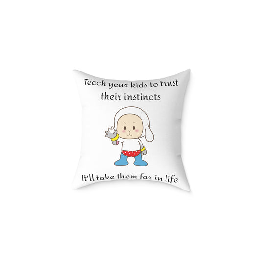 Canvas Pillow - "Teach Your Kids To Trust Their Instincts" Quote Design