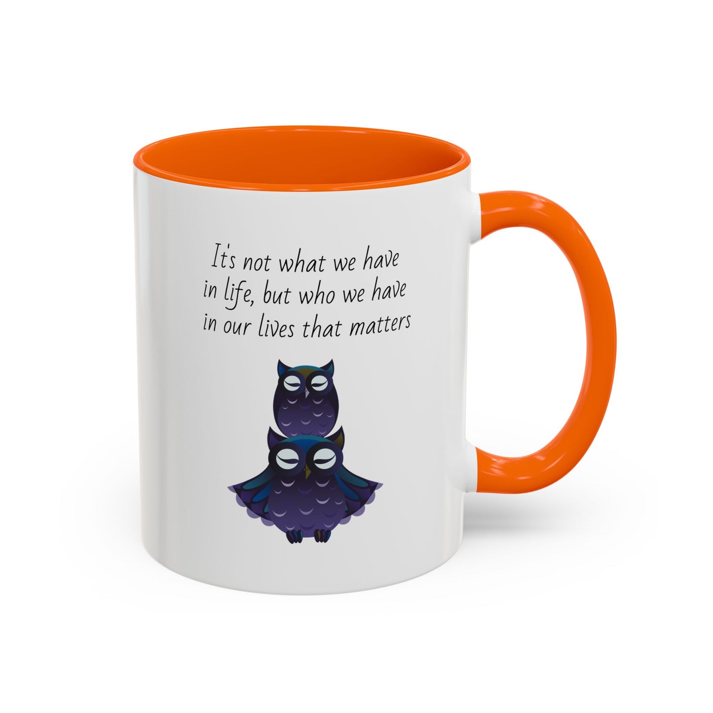 Mug - It's Not What We Have But Who That Matters (11oz)