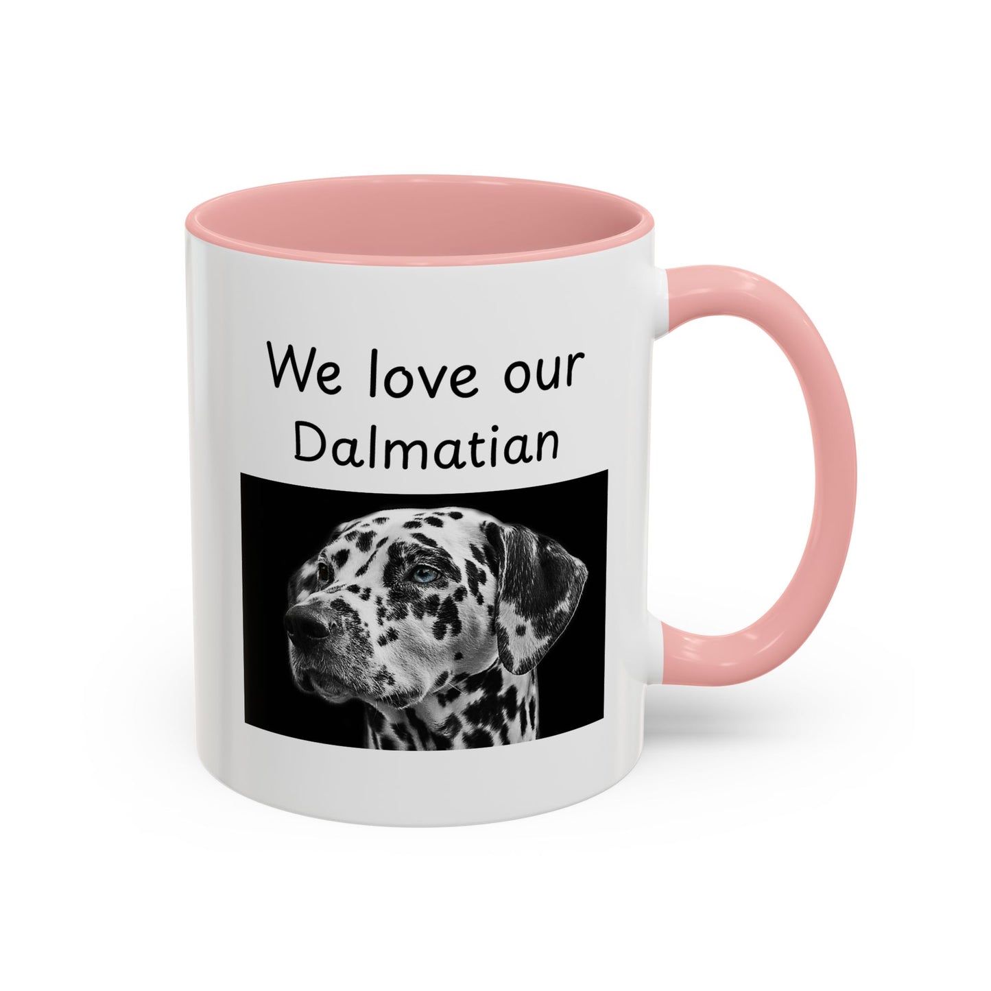 Ceramic Mug - "We Love Our Dalmatian"