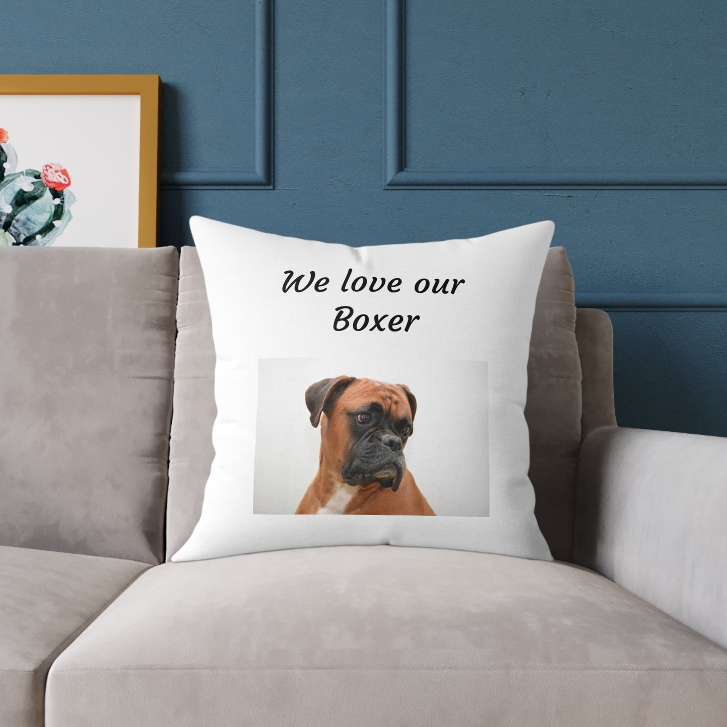 Square Pillow - "We Love Our Boxer"