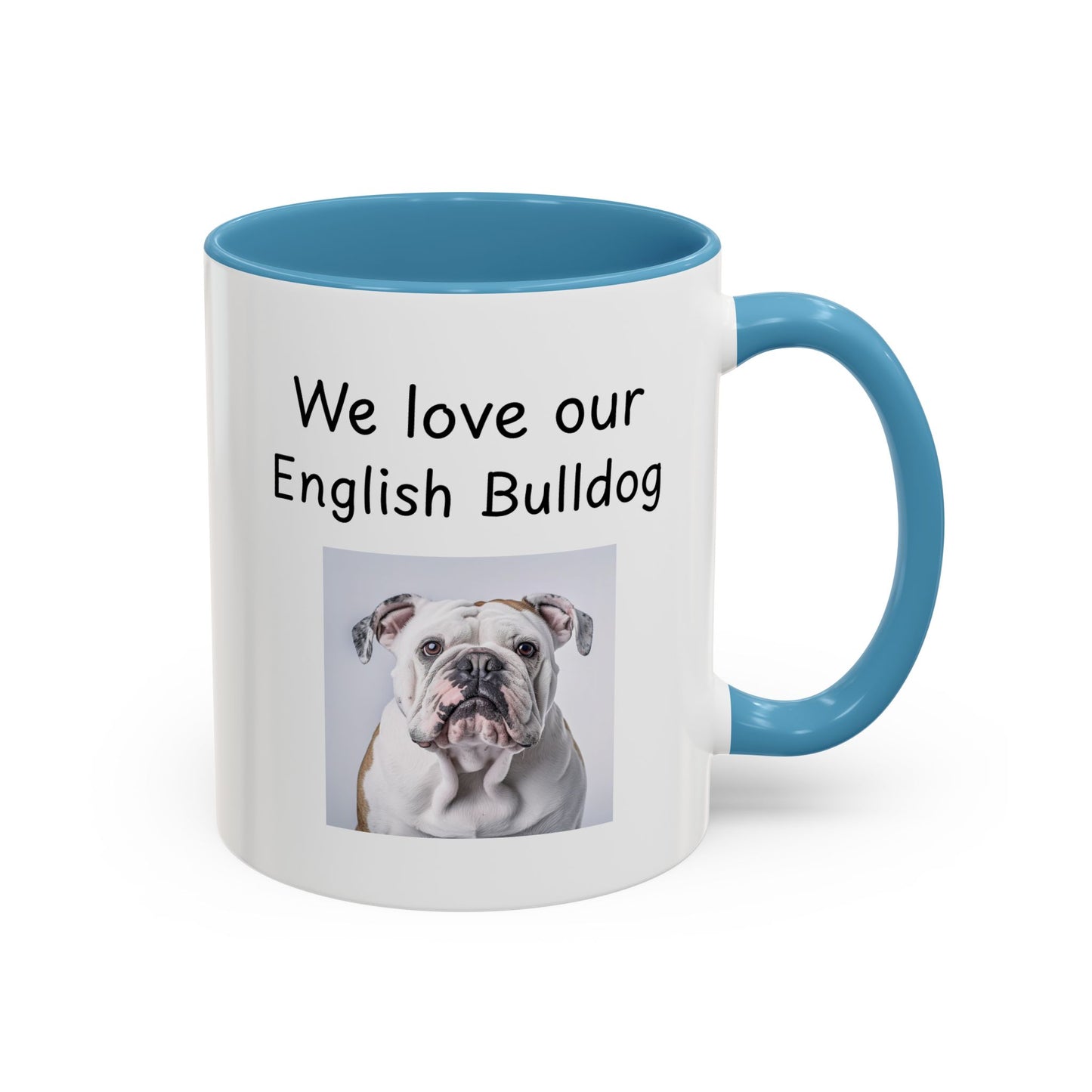 Ceramic Mug - "We Love Our English Bulldog"