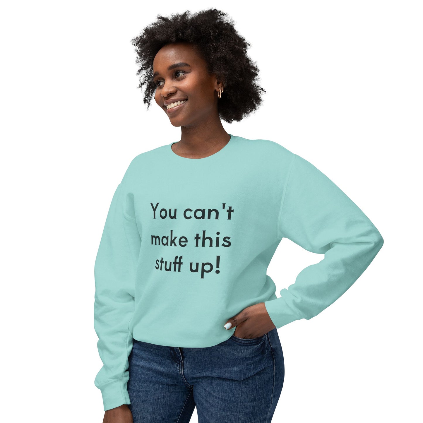 Leichtes Unisex-Sweatshirt – „Das kann man sich nicht ausdenken!“