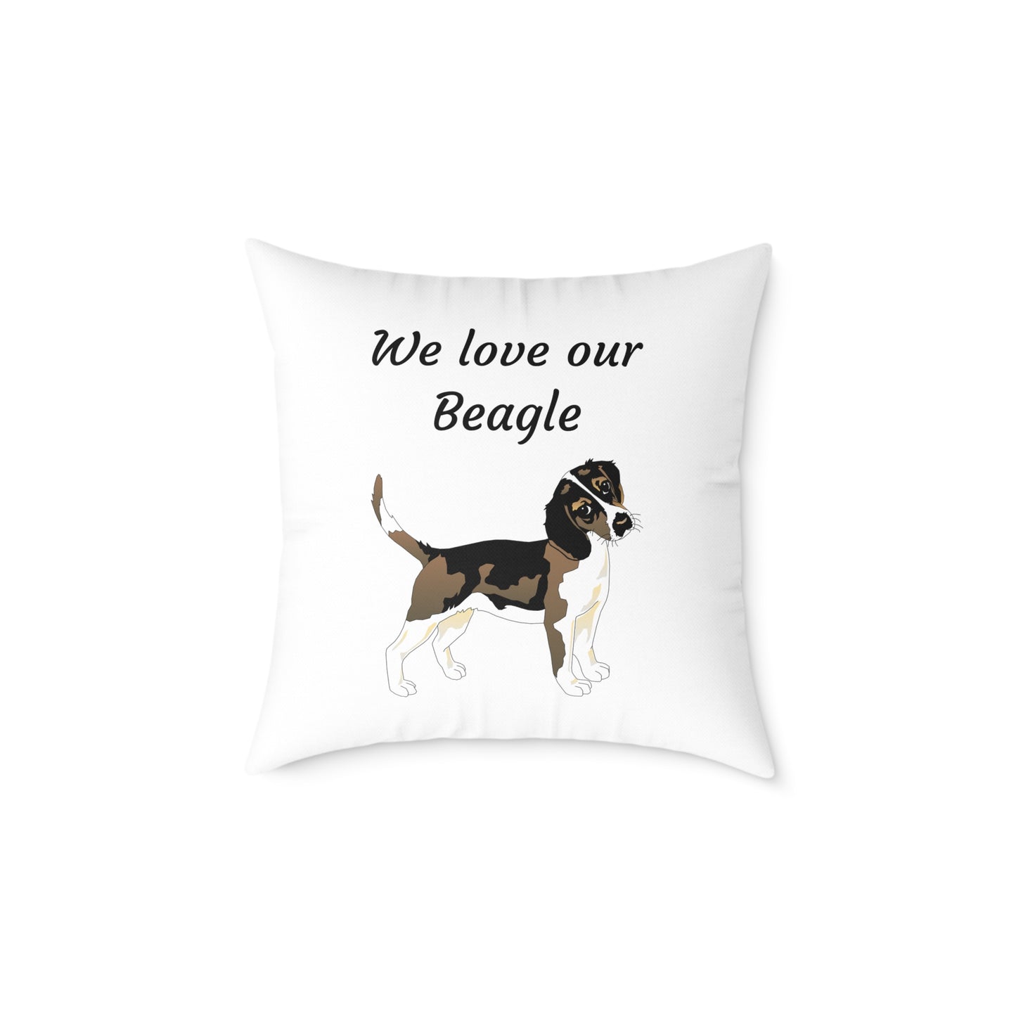 Square Pillow - "We Love Our Beagle"