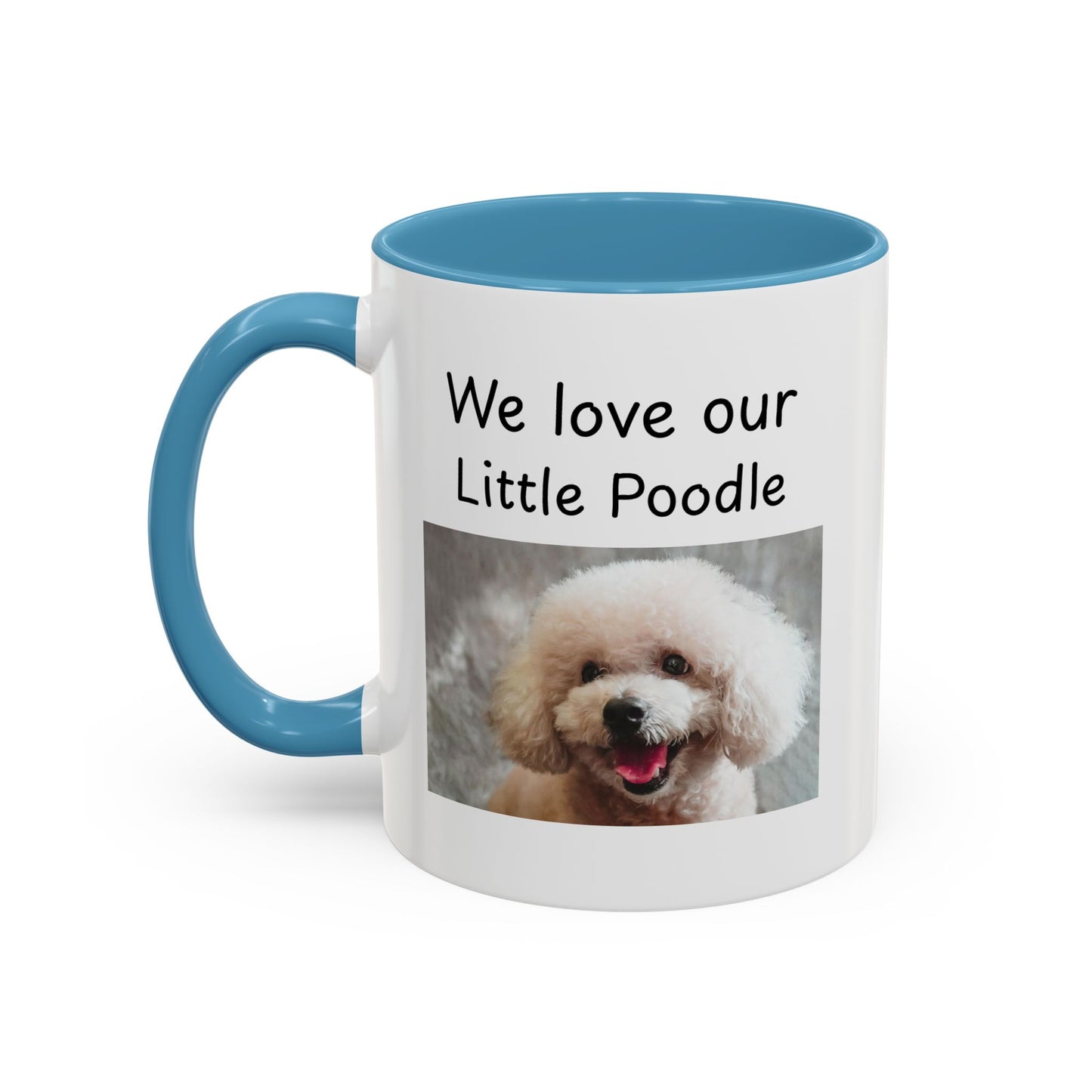 Ceramic Mug - "We Love Our Little Poodle"