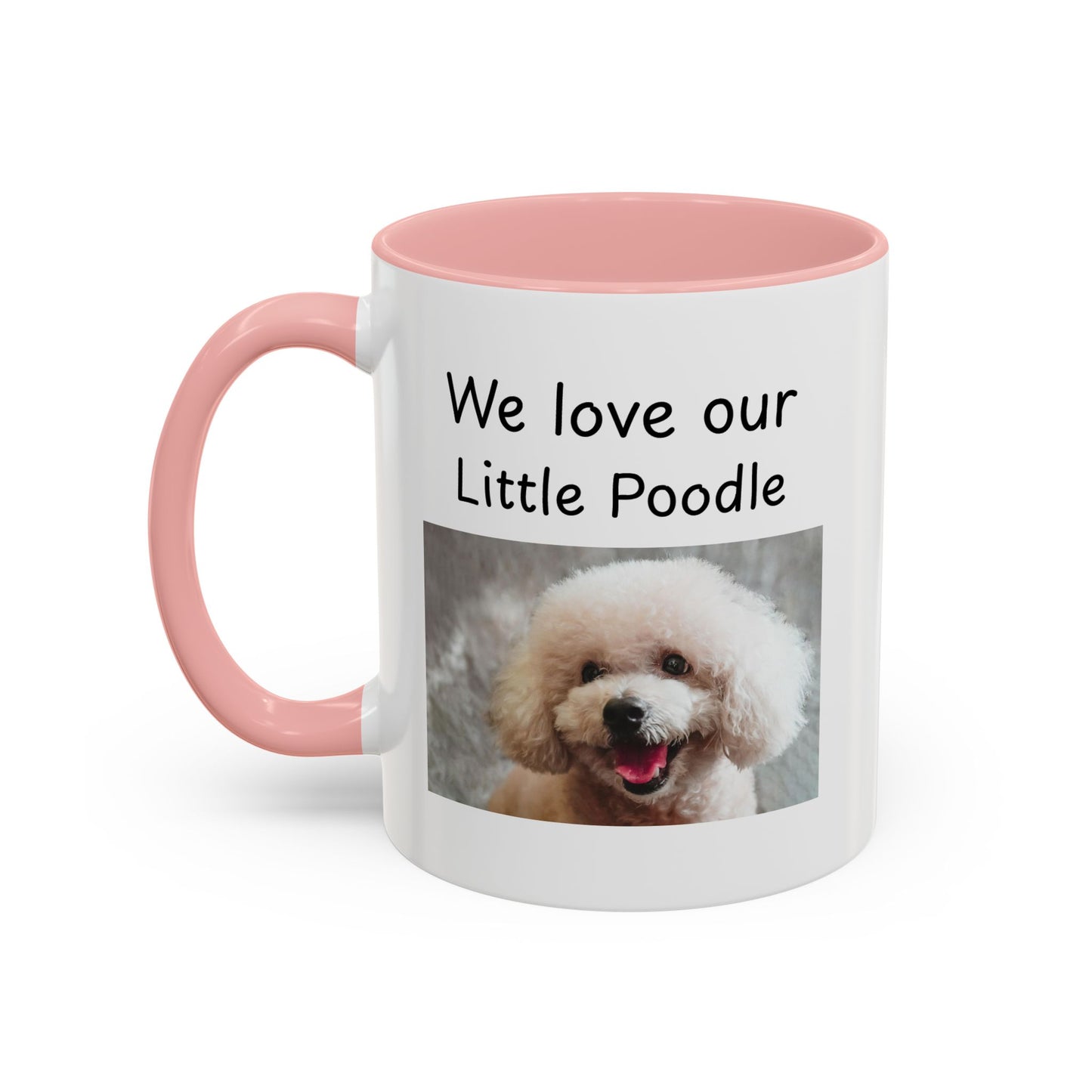 Ceramic Mug - "We Love Our Little Poodle"