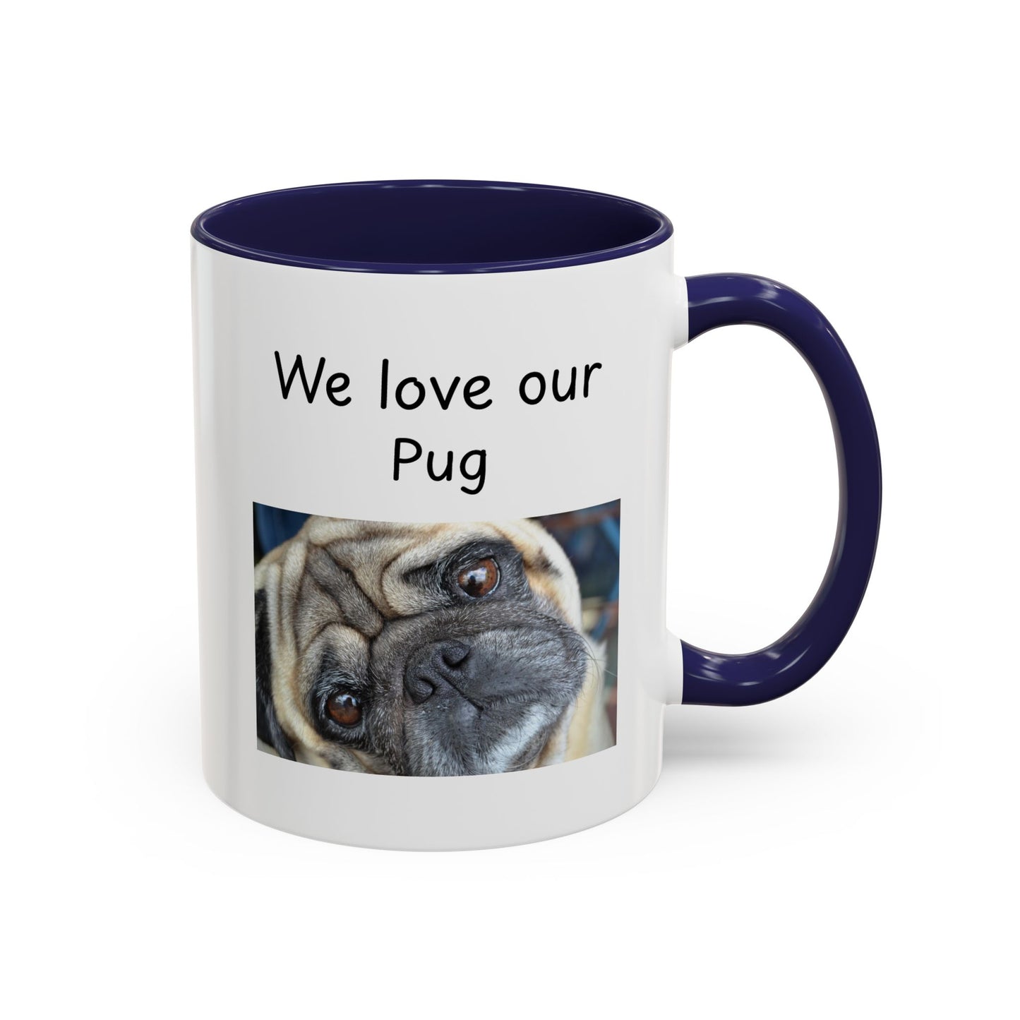 Ceramic Mug - "We Love Our Pug"