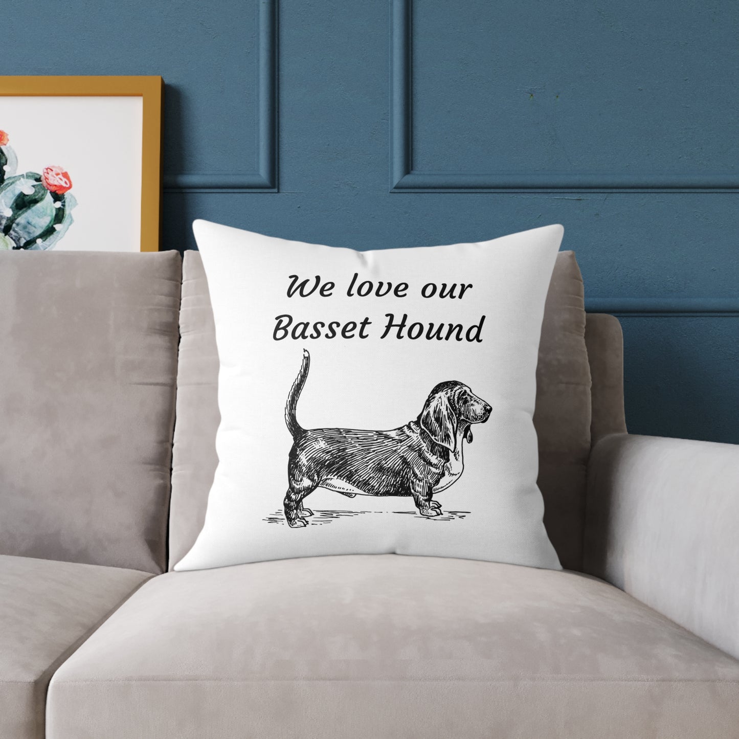 Square Pillow - "We Love Our Basset Hound"
