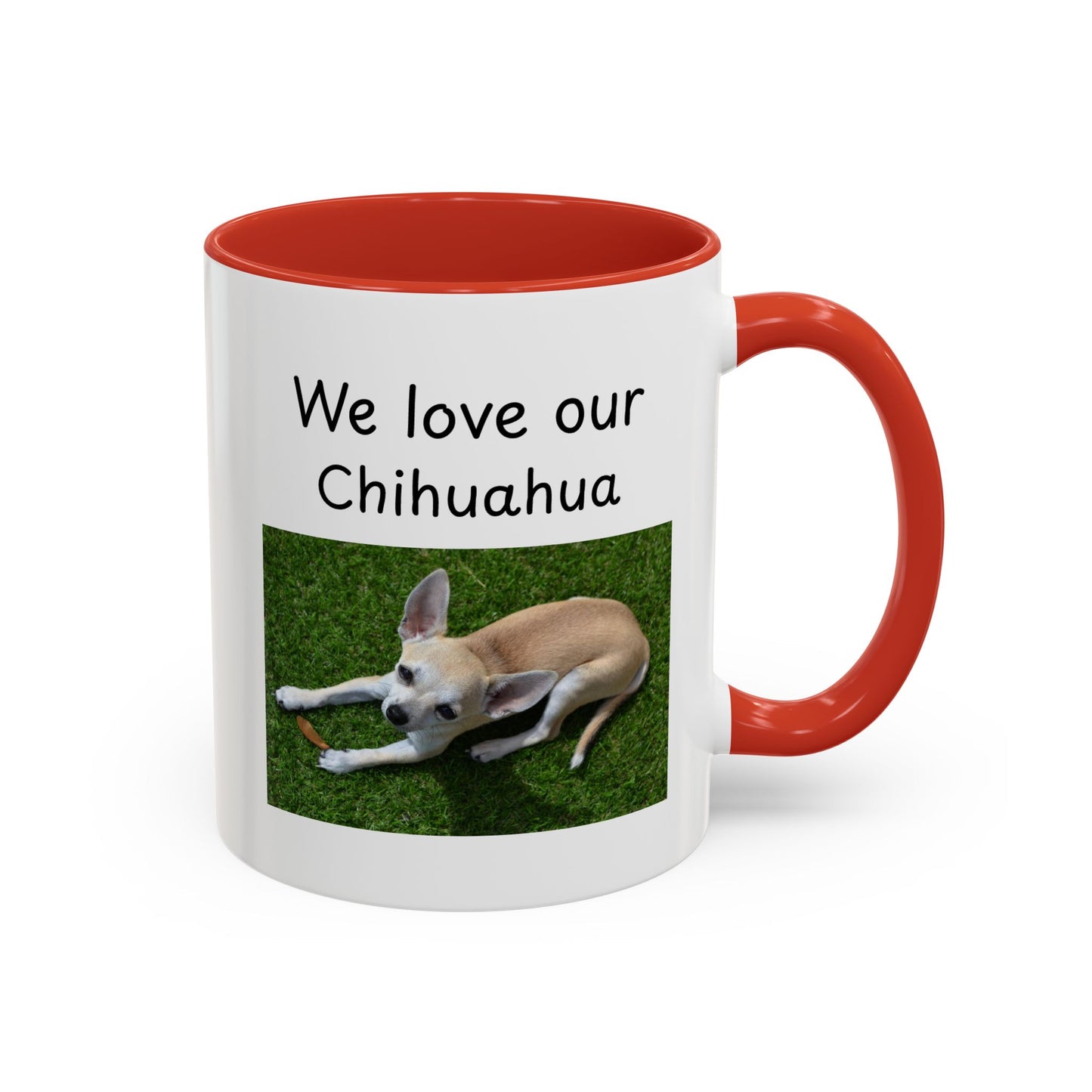 Ceramic Mug - "We Love Our Chihuahua"