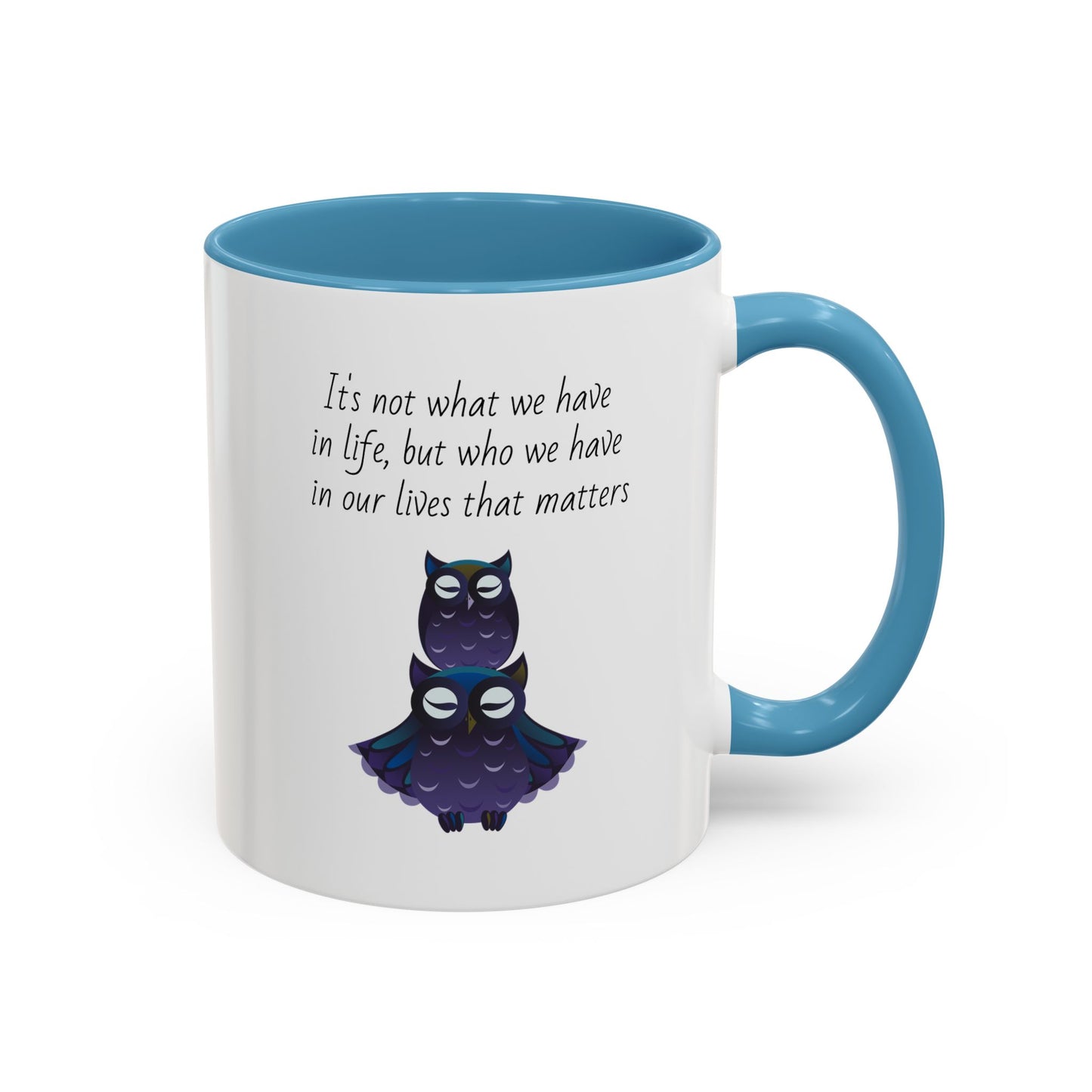 Mug - It's Not What We Have But Who That Matters (11oz)