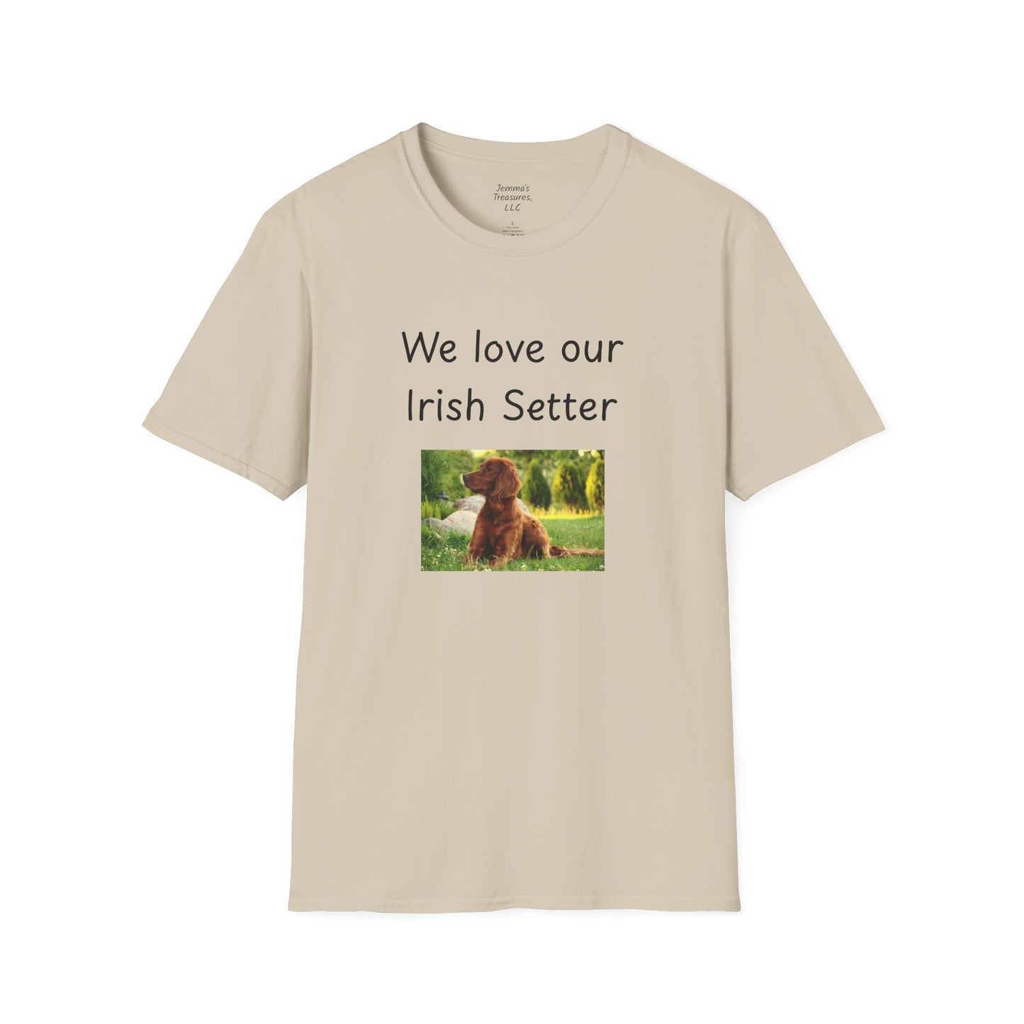 Unisex T-Shirt - "We Love Our Irish Setter" - Dog Owner Tee