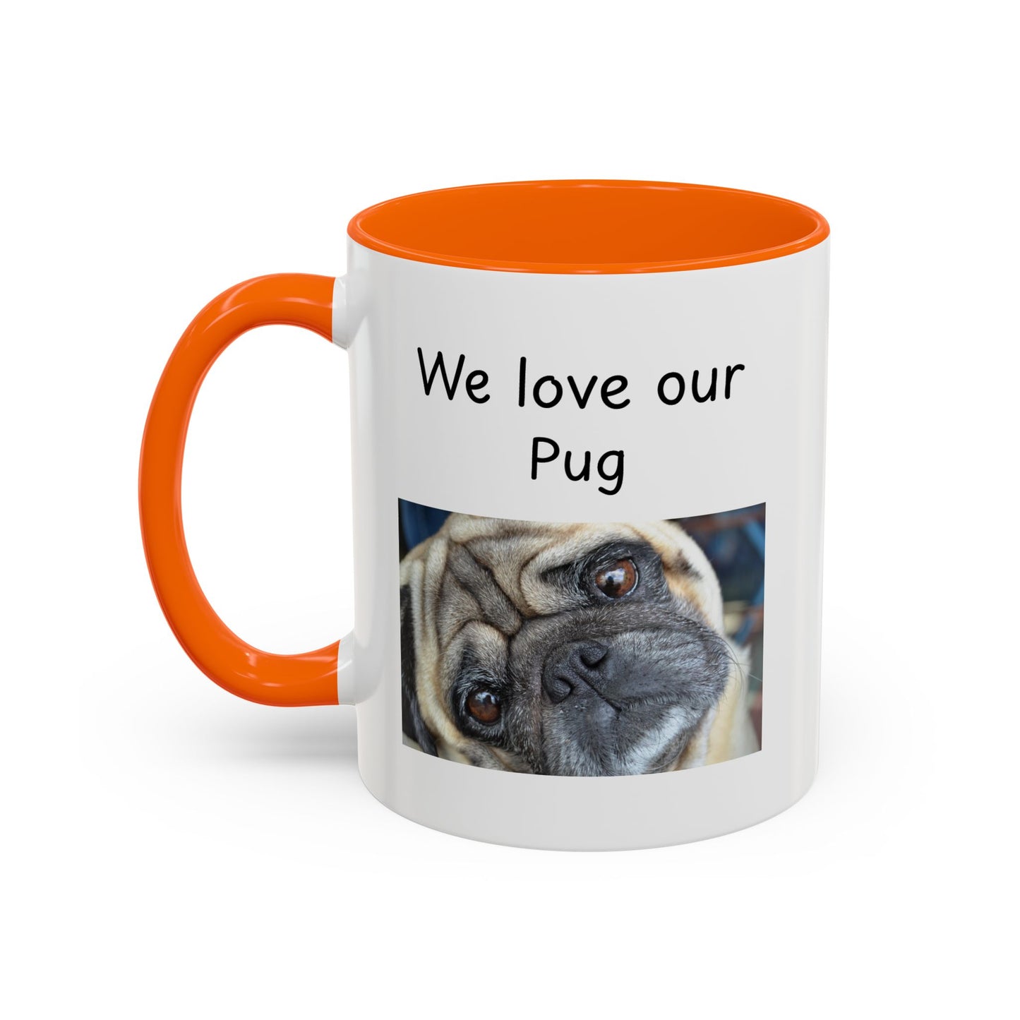 Ceramic Mug - "We Love Our Pug"