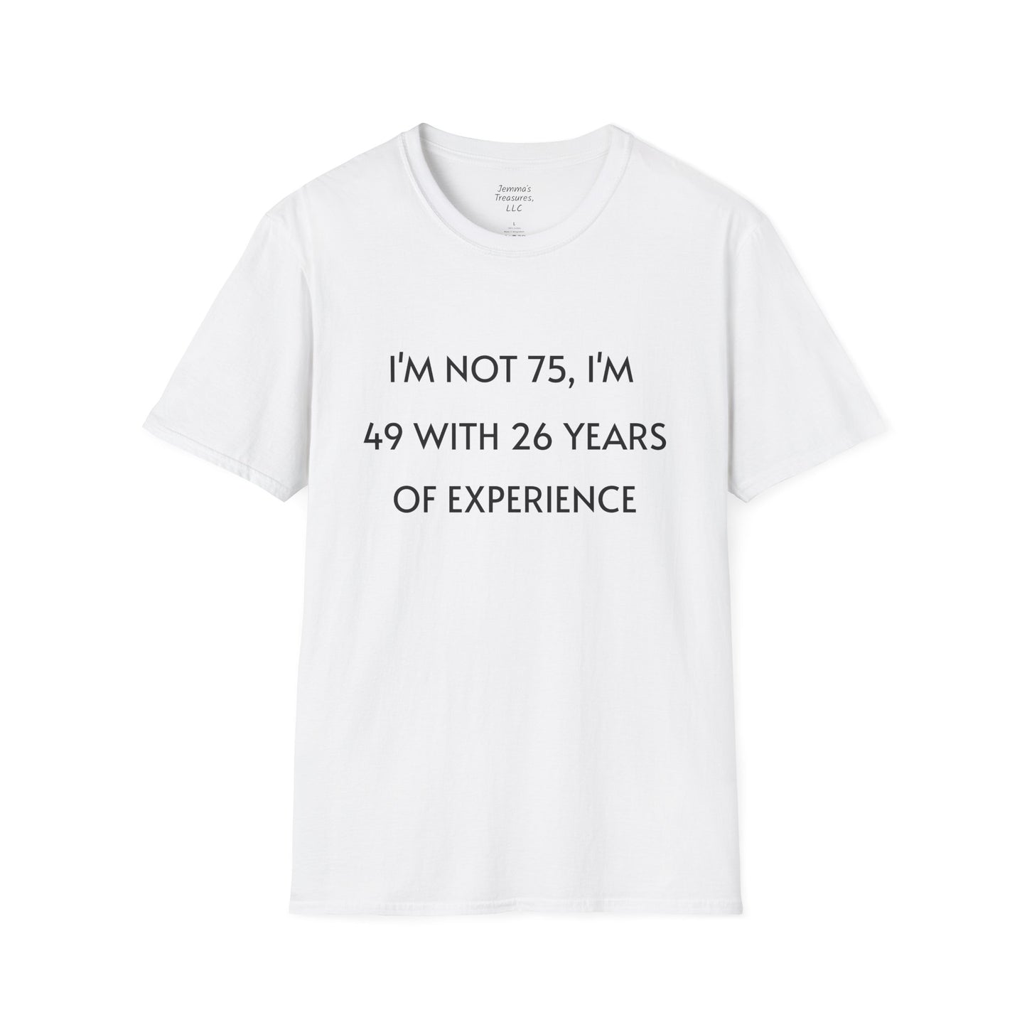 Unisex T-shirt - Funny 75 Years Of Age Quote