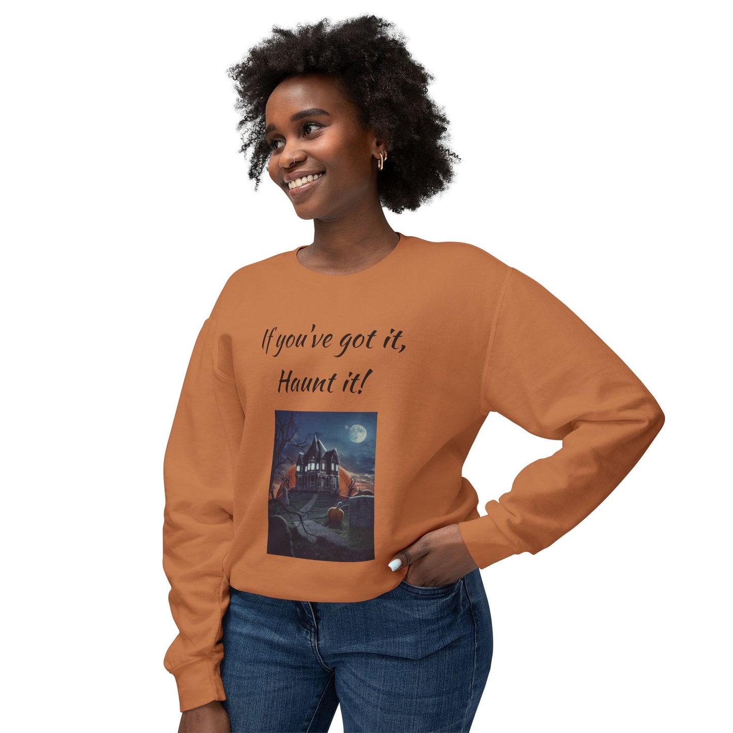 Halloween Lightweight Sweatshirt - "If You've Got It, Haunt It!"