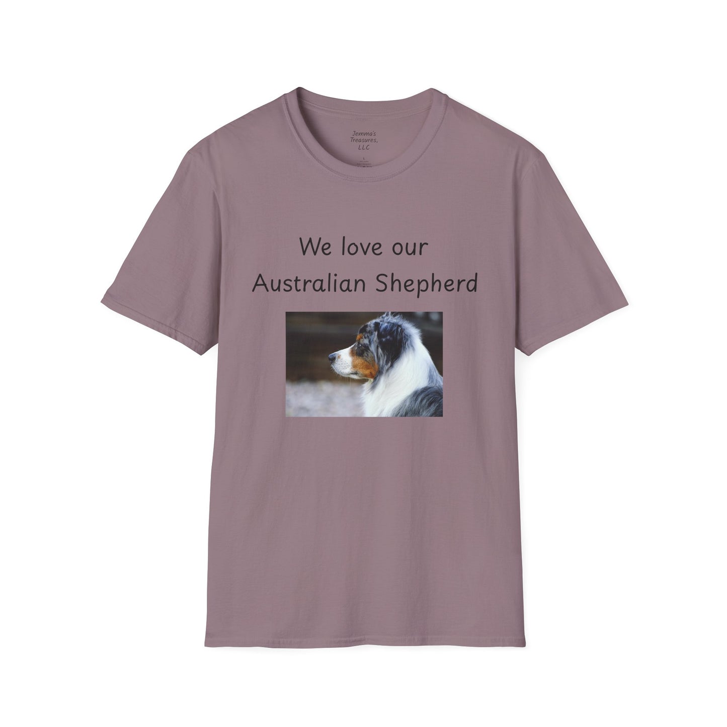 Unisex T-Shirt - "We Love Our Australian Shepherd" - Dog Owner Tee