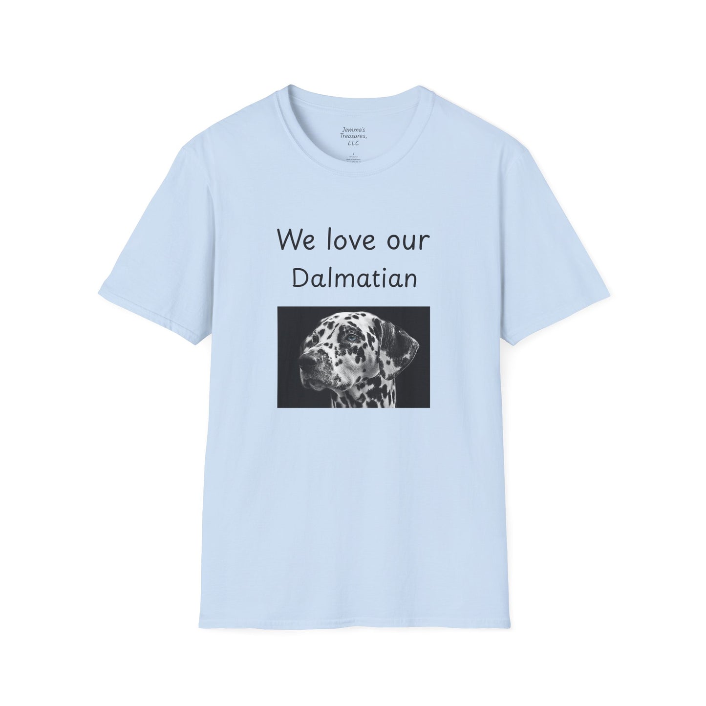 Unisex T-Shirt - "We Love Our Dalmatian" - Dog Owner Tee