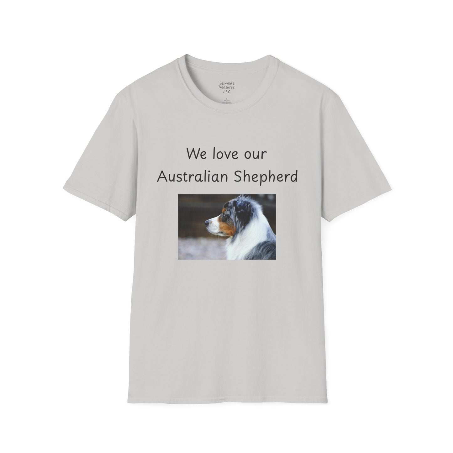 Unisex T-Shirt - "We Love Our Australian Shepherd" - Dog Owner Tee