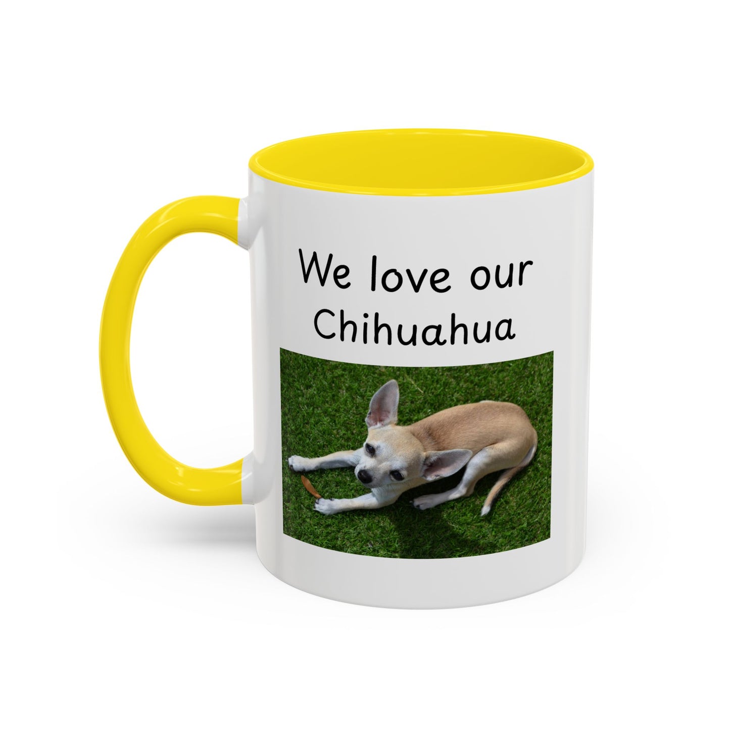 Ceramic Mug - "We Love Our Chihuahua"