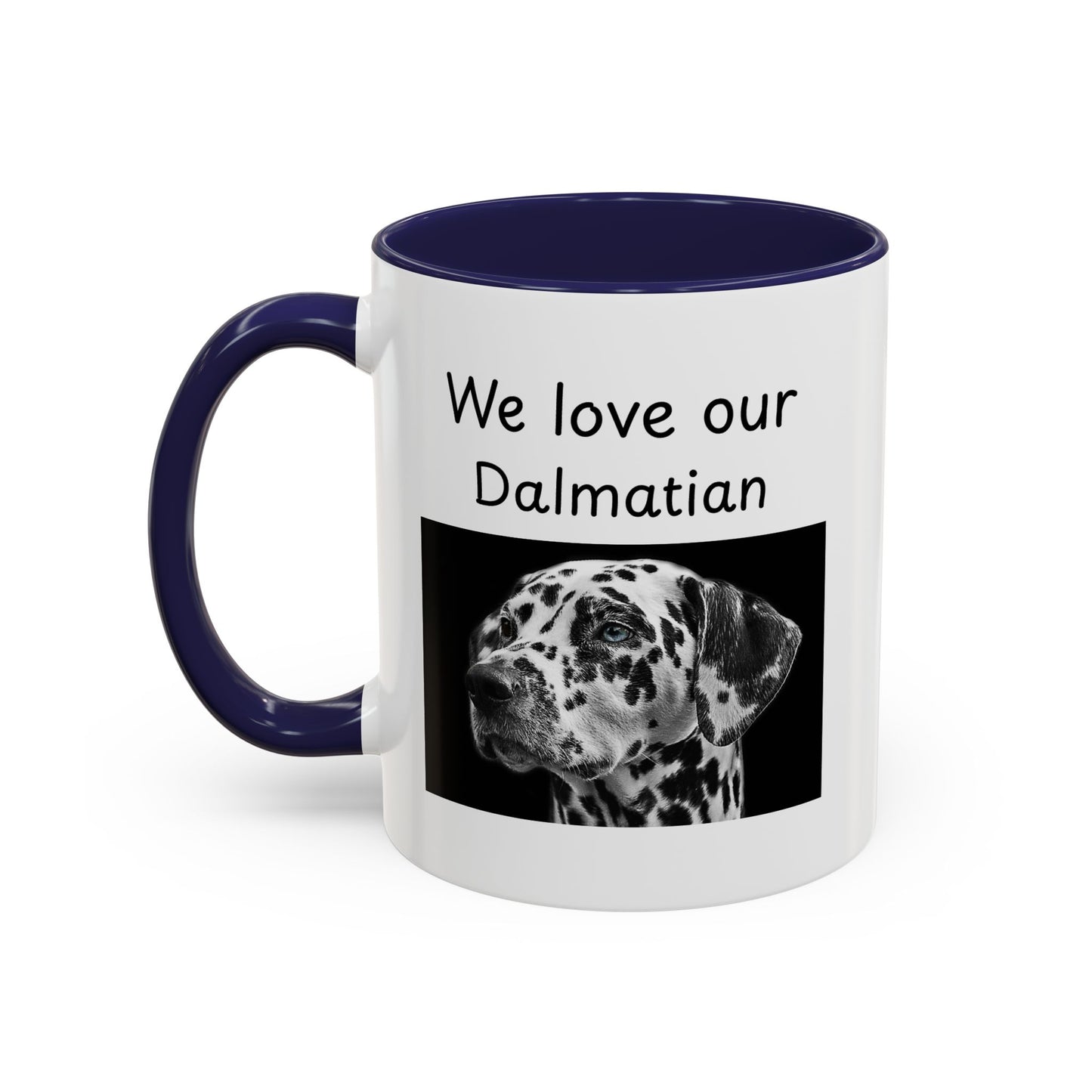 Ceramic Mug - "We Love Our Dalmatian"