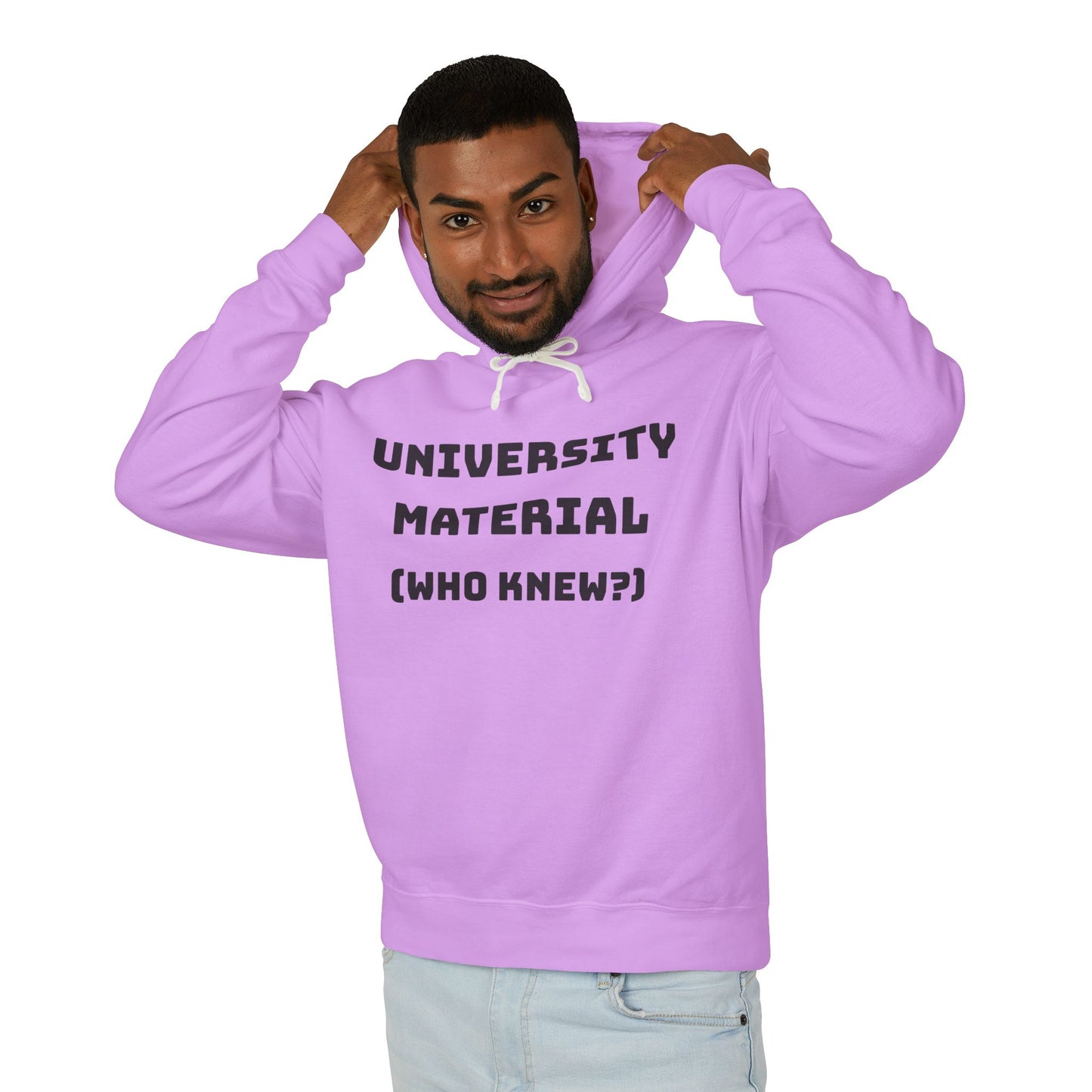 Unisex Lightweight Hoodie - "University Material (Who Knew?)"