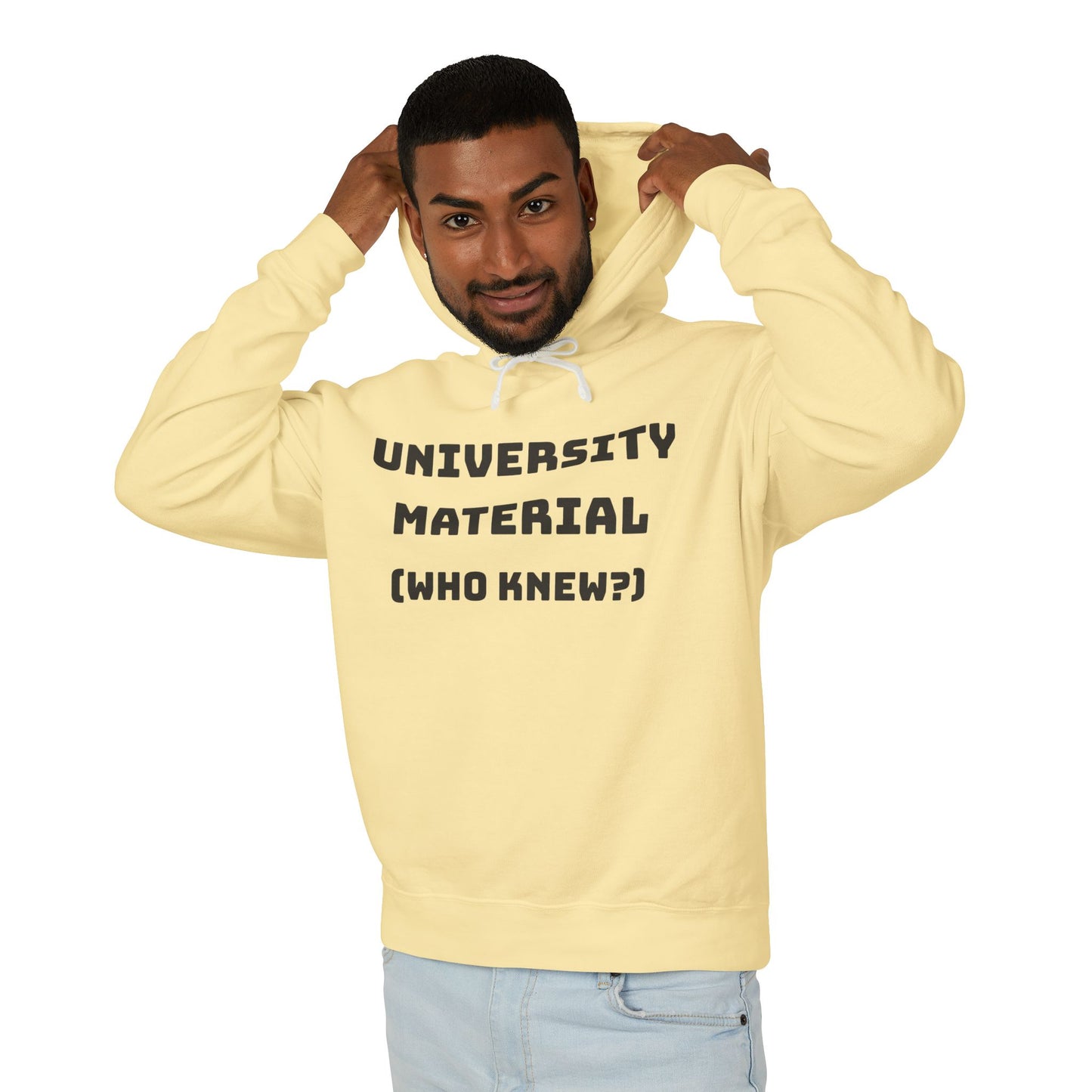 Unisex Lightweight Hoodie - "University Material (Who Knew?)"