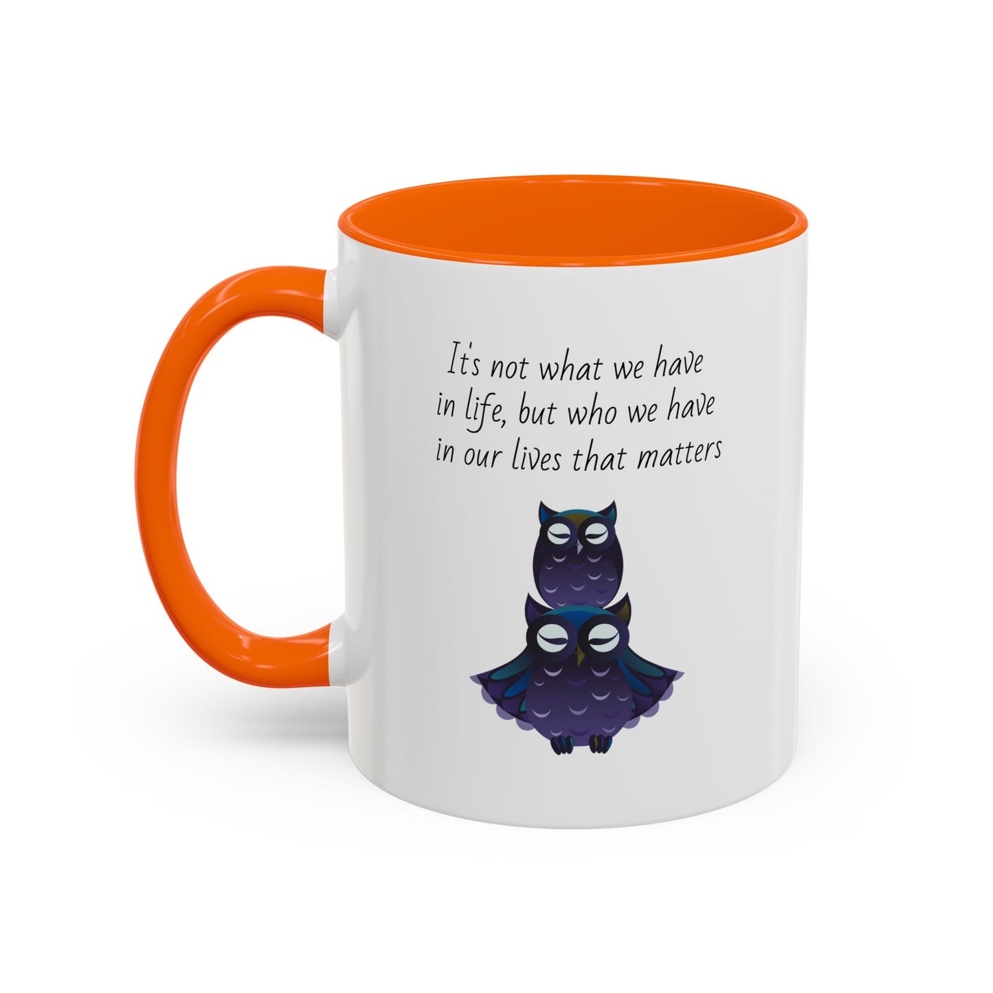 Mug - It's Not What We Have But Who That Matters (11oz)