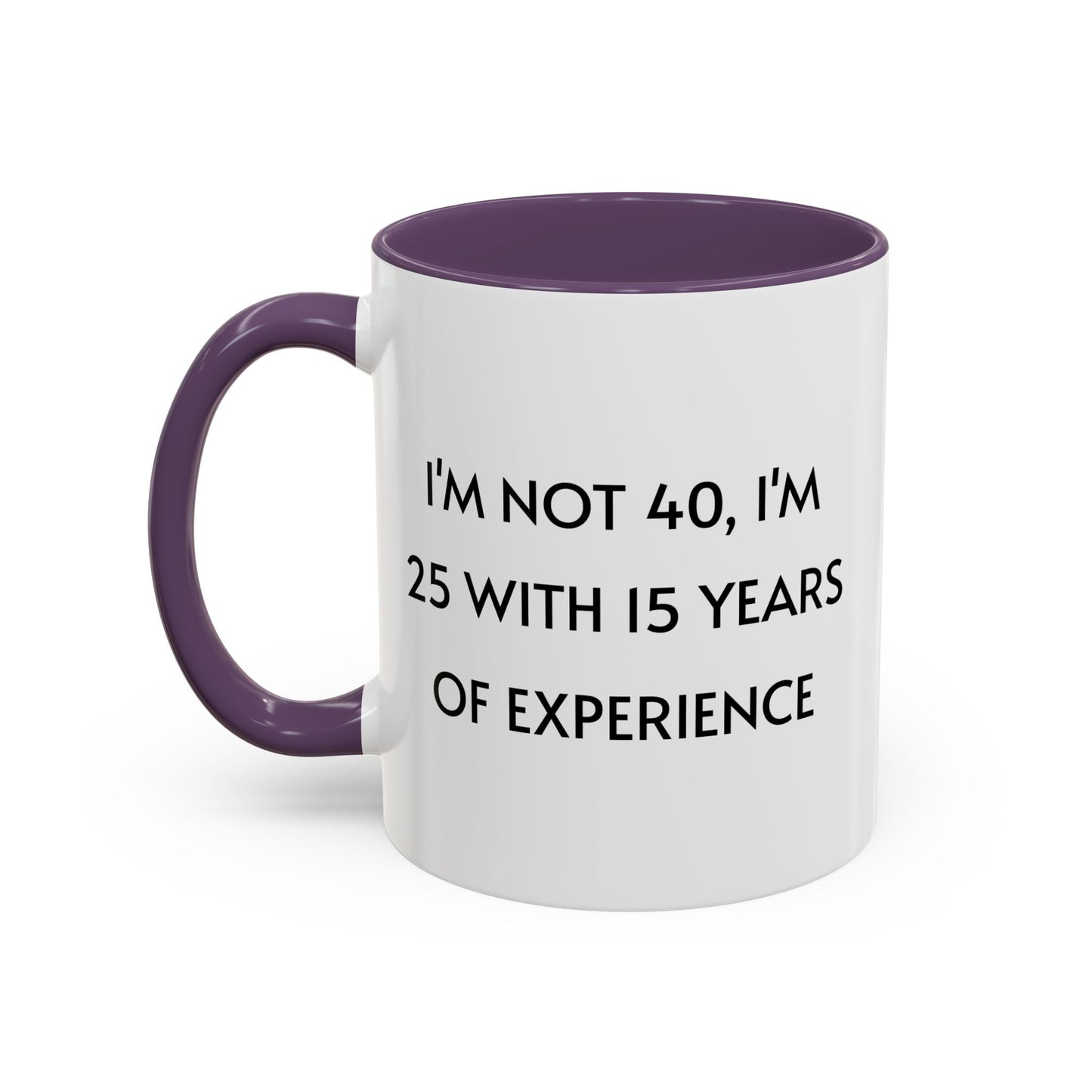 Ceramic Mug - Funny 40 Years Of Age Quote