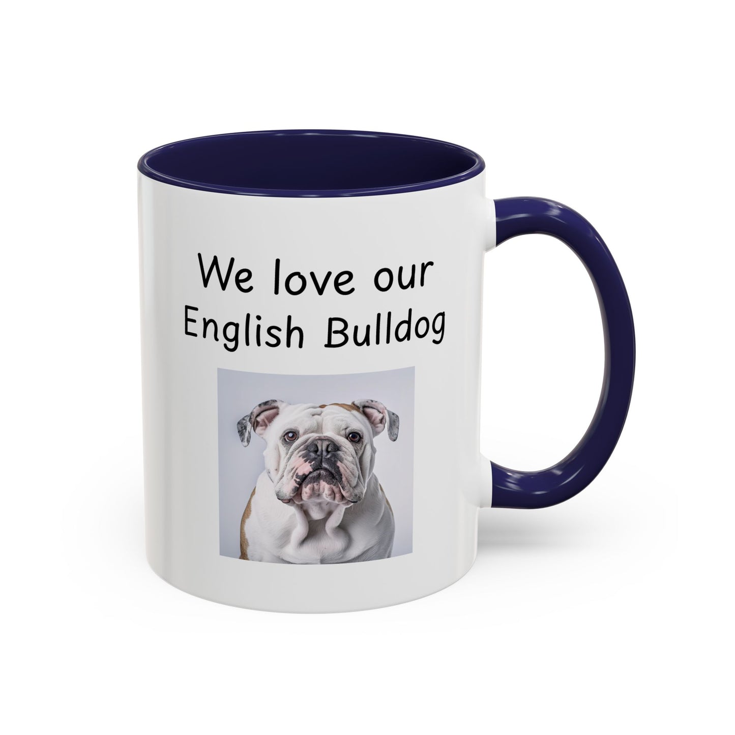 Ceramic Mug - "We Love Our English Bulldog"