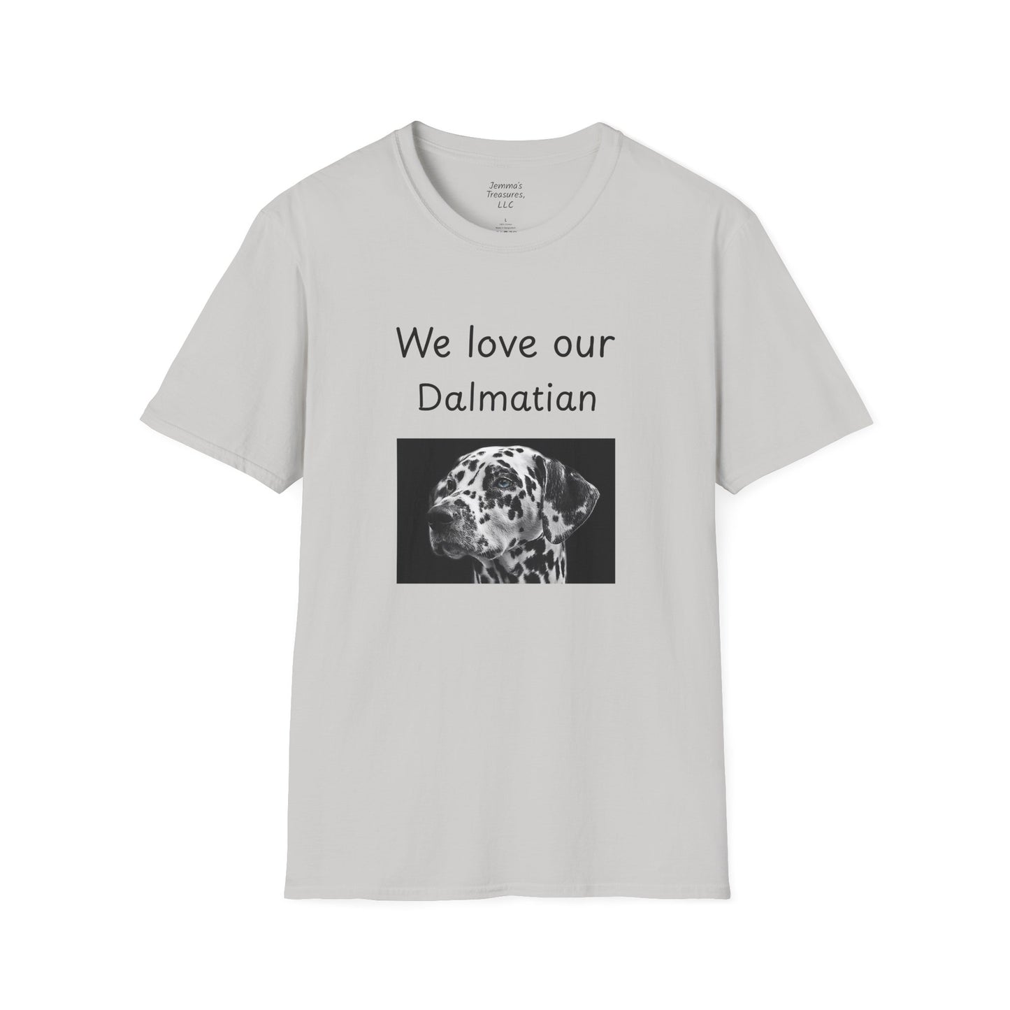 Unisex T-Shirt - "We Love Our Dalmatian" - Dog Owner Tee