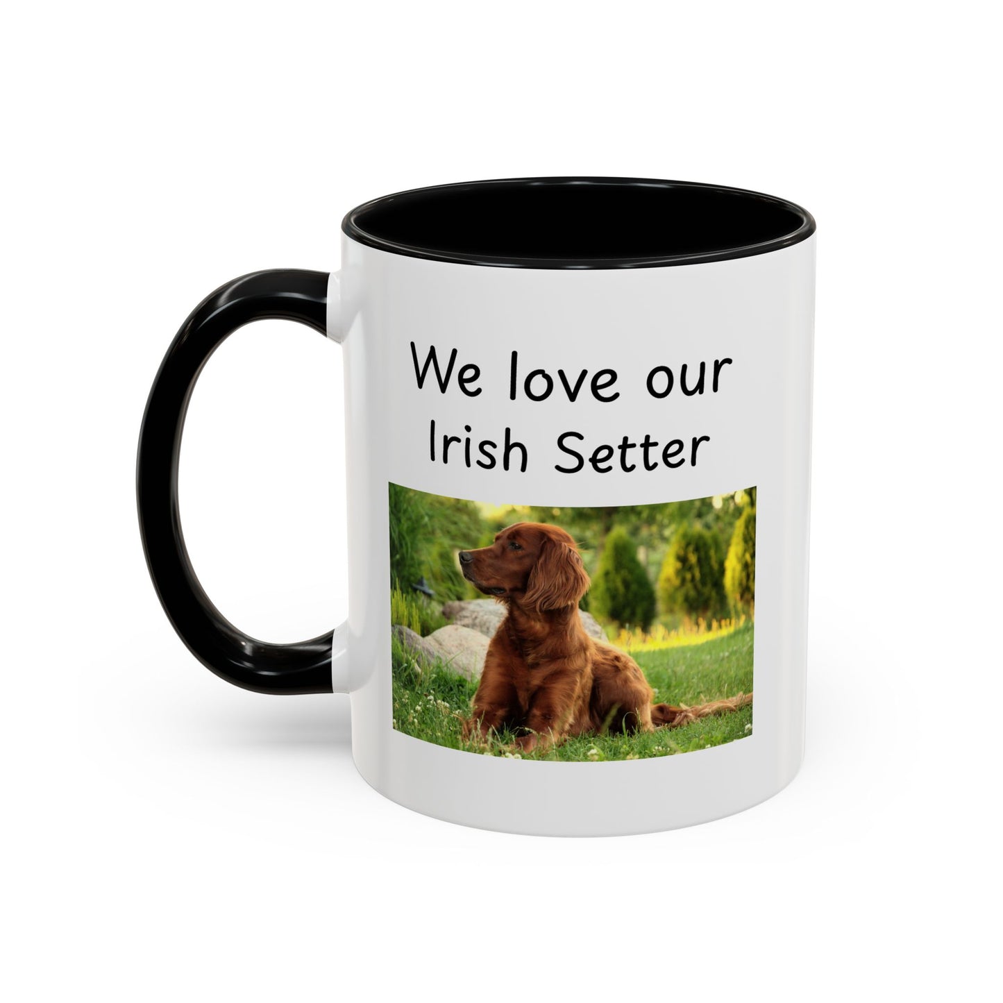Ceramic Mug - "We Love Our Irish Setter"