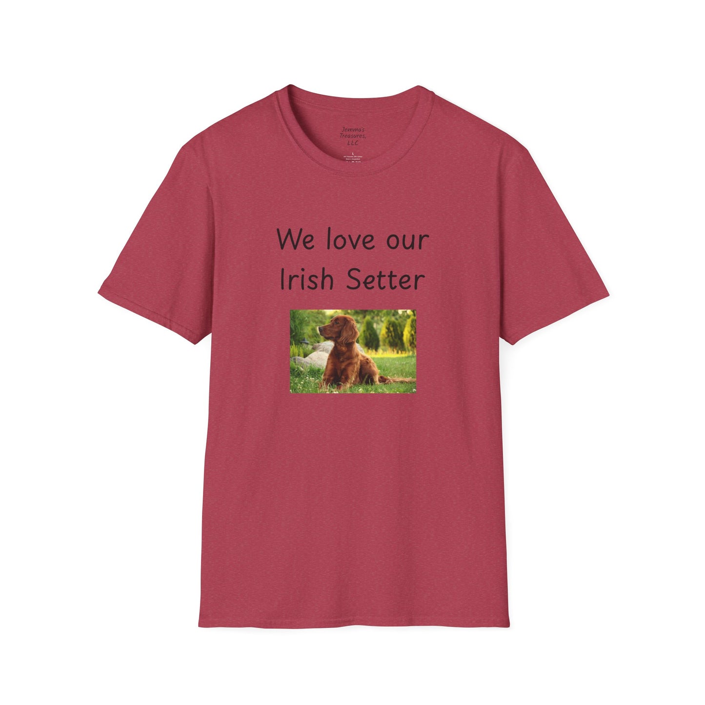 Unisex T-Shirt - "We Love Our Irish Setter" - Dog Owner Tee