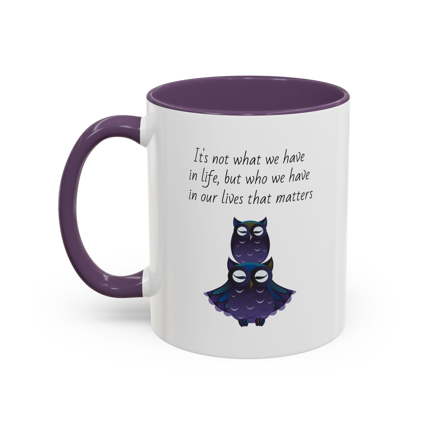Mug - It's Not What We Have But Who That Matters (11oz)