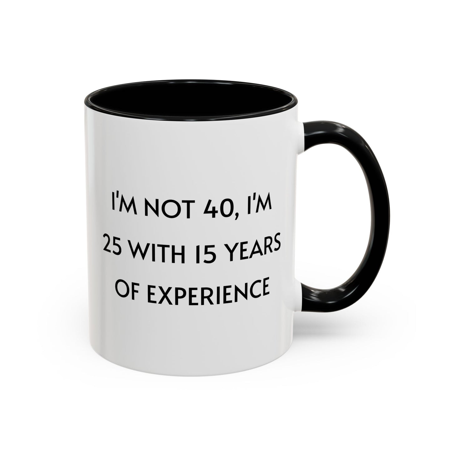 Ceramic Mug - Funny 40 Years Of Age Quote